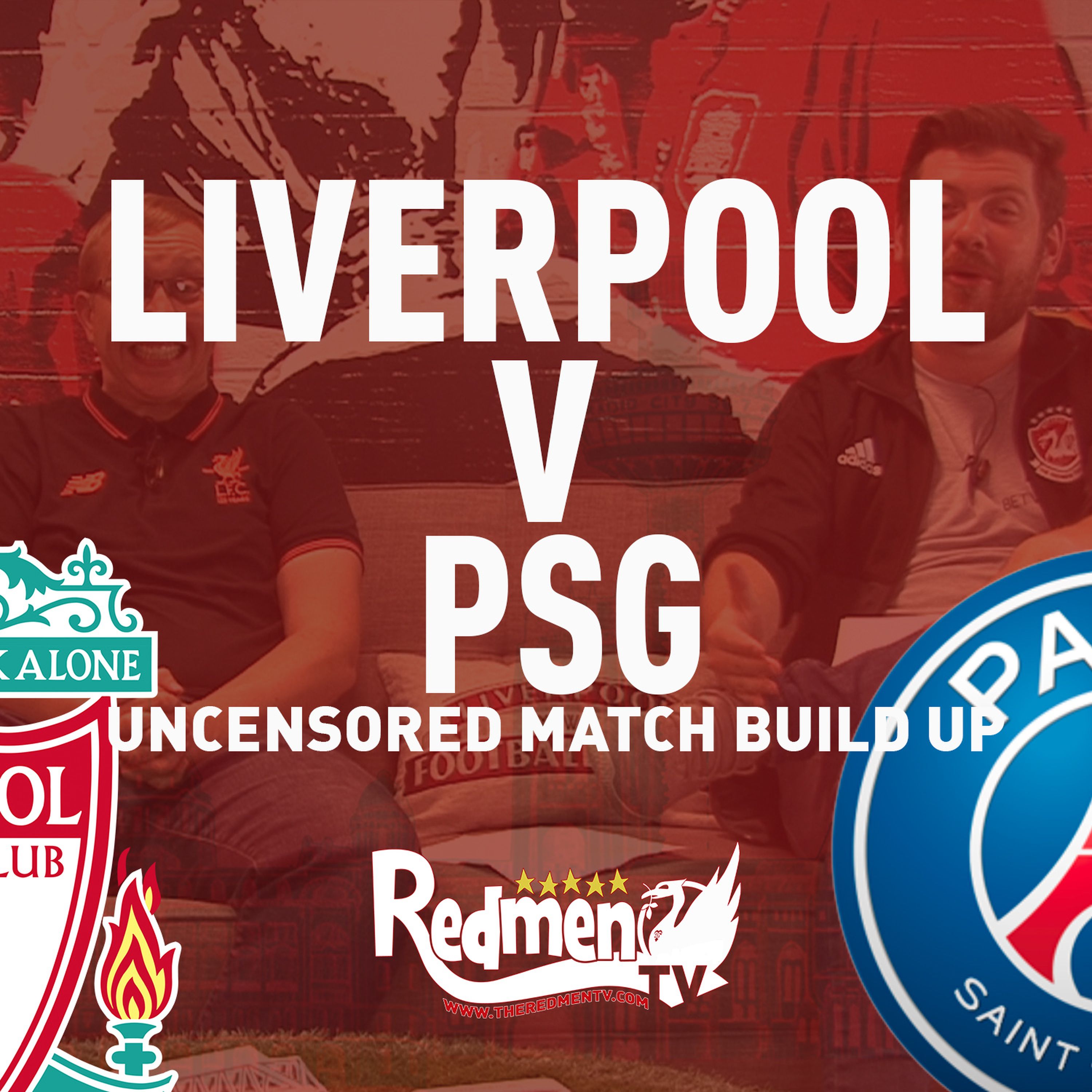 cover art for Liverpool v PSG | Uncensored Match Build Up