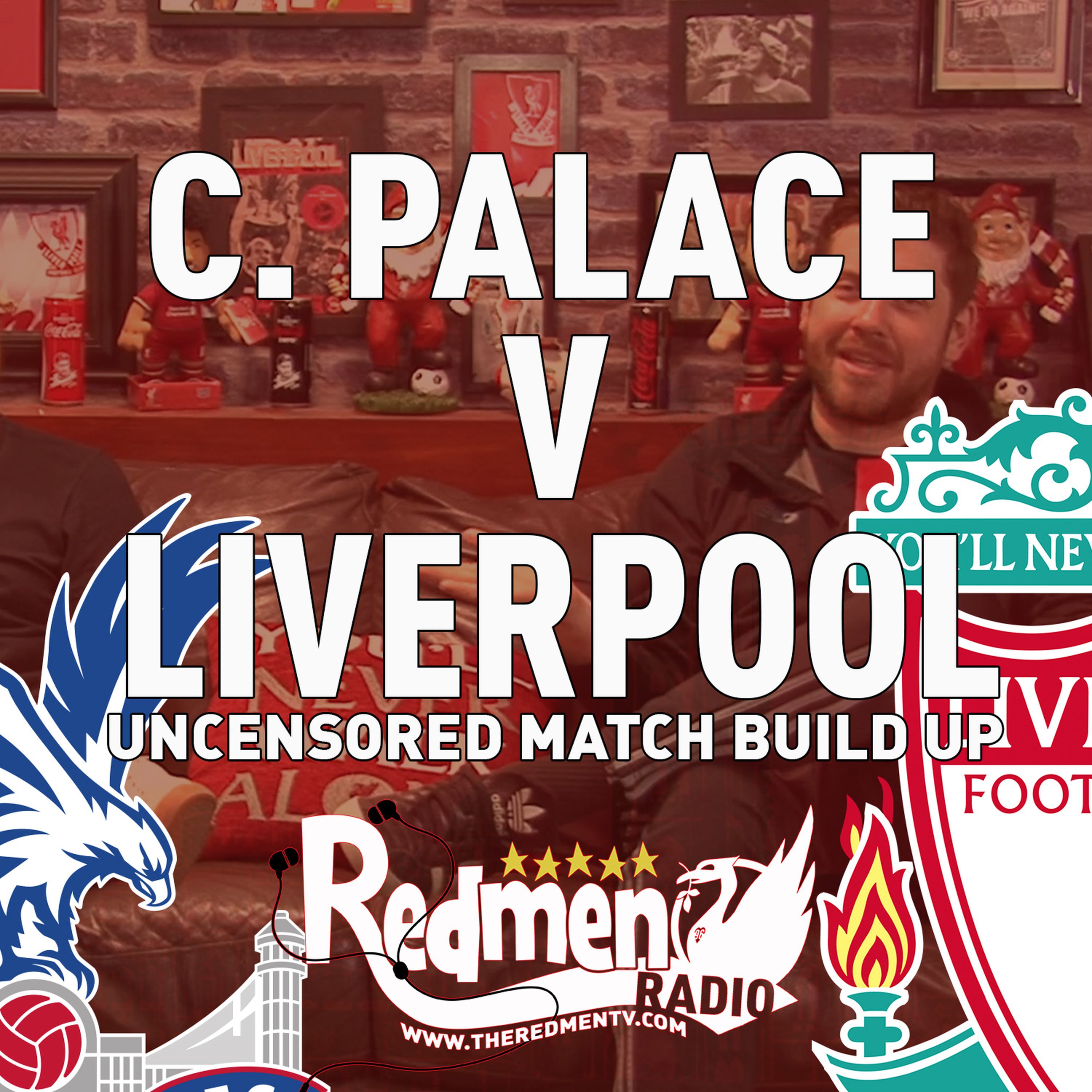 cover art for Crystal Palace v Liverpool | Uncensored Match Build Up