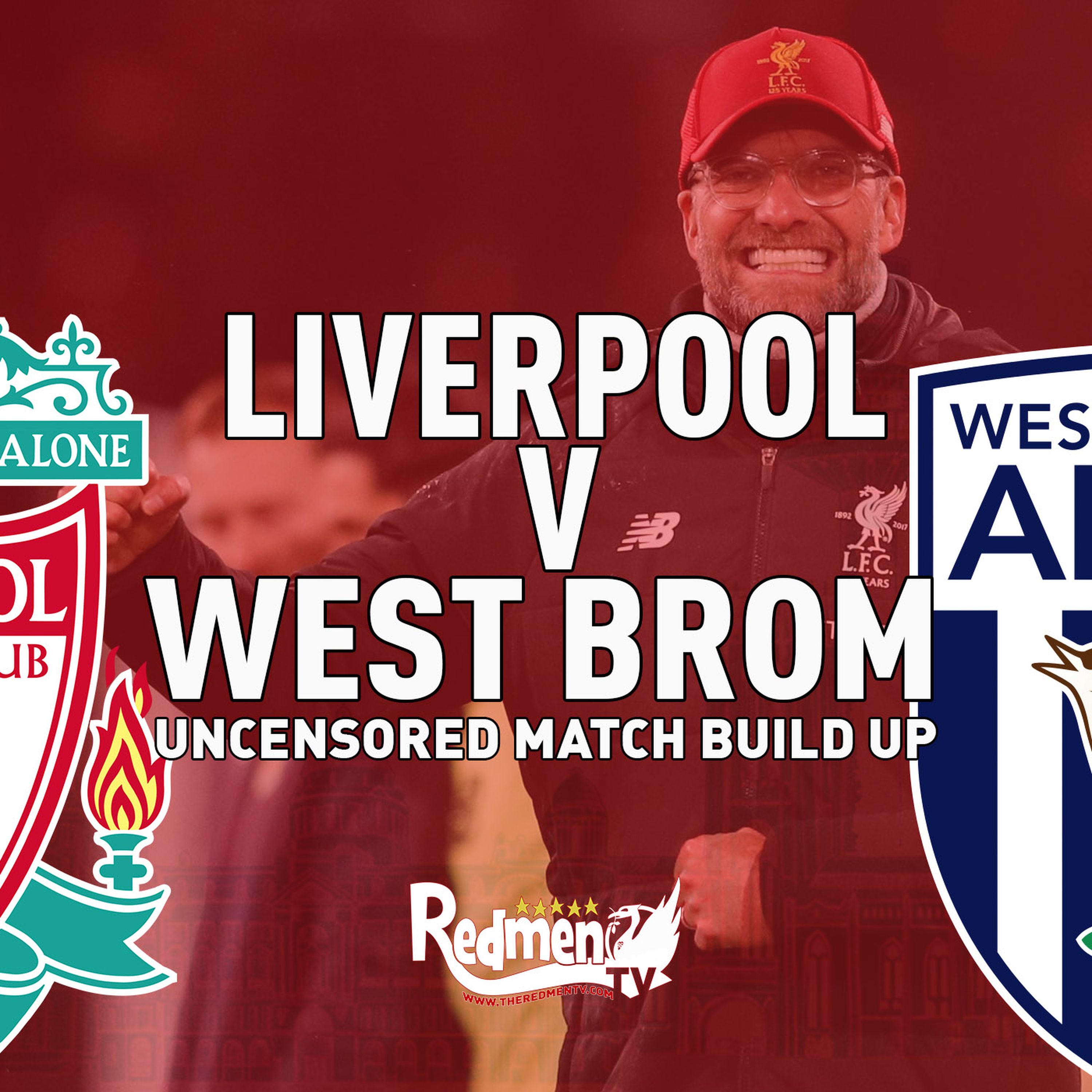 cover art for Liverpool v West Brom | Uncensored Match Build Up