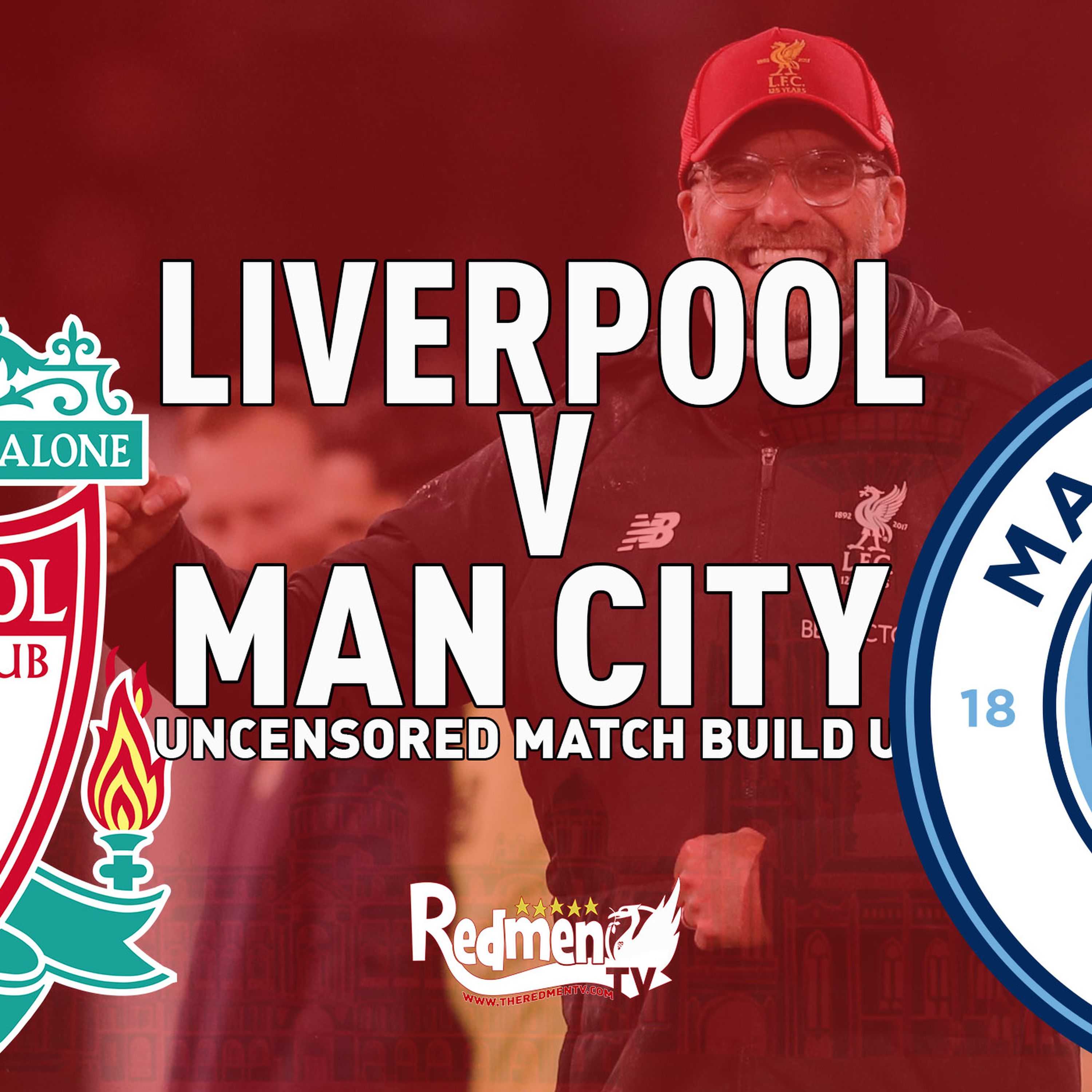 cover art for Liverpool v Man City | Uncensored Match Build Up