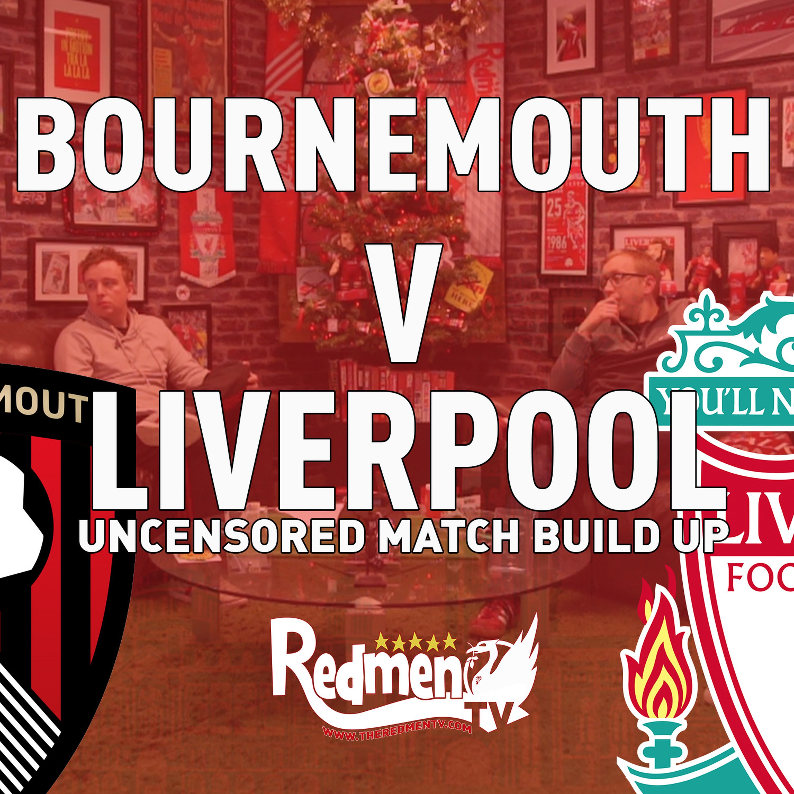 cover art for Bournemouth v Liverpool | Uncensored Match Build Up