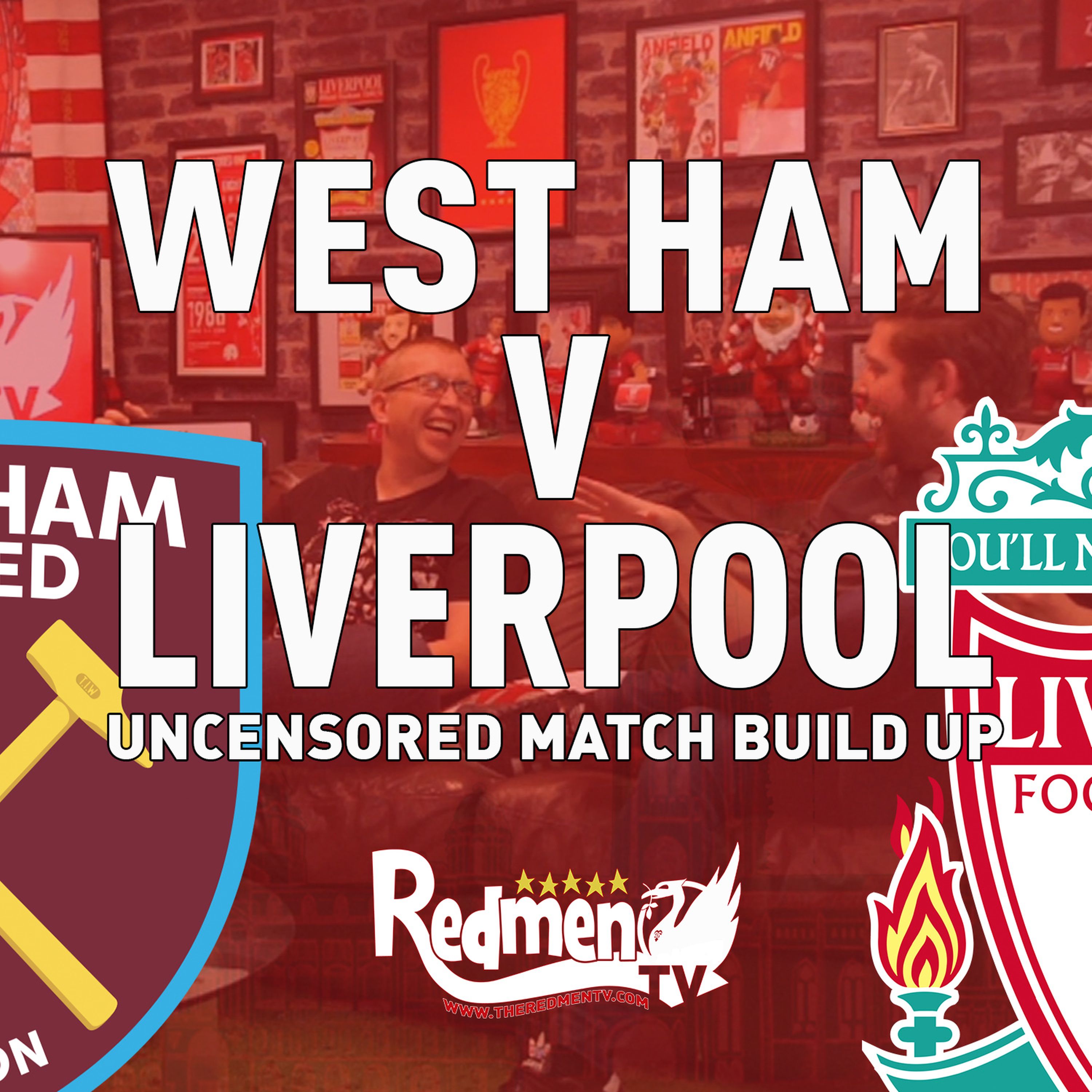 cover art for West Ham v Liverpool | Uncensored Match Build Up