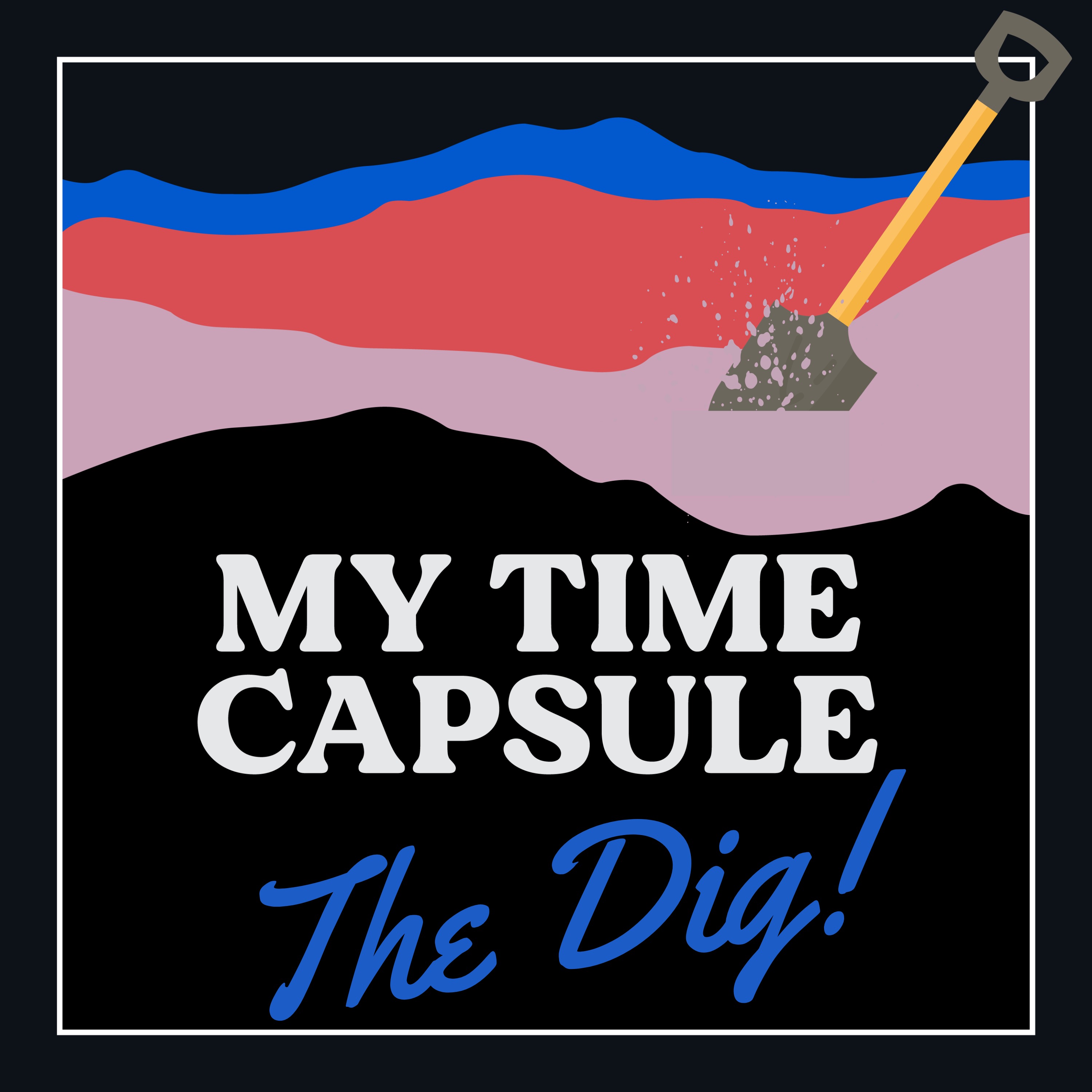 My Time Capsule The Dig - Ep. 1 - With Lucy Porter!