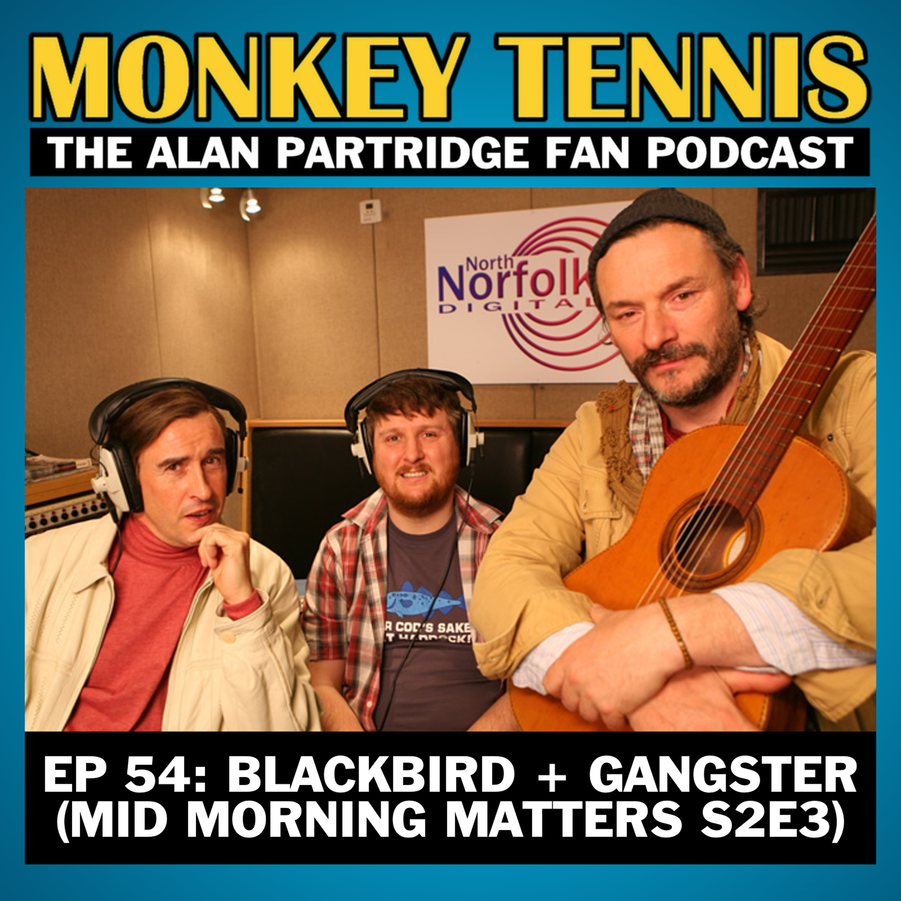 cover art for 54 • Blackbird + Gangster: Mid Morning Matters S2E3 (LIVE)