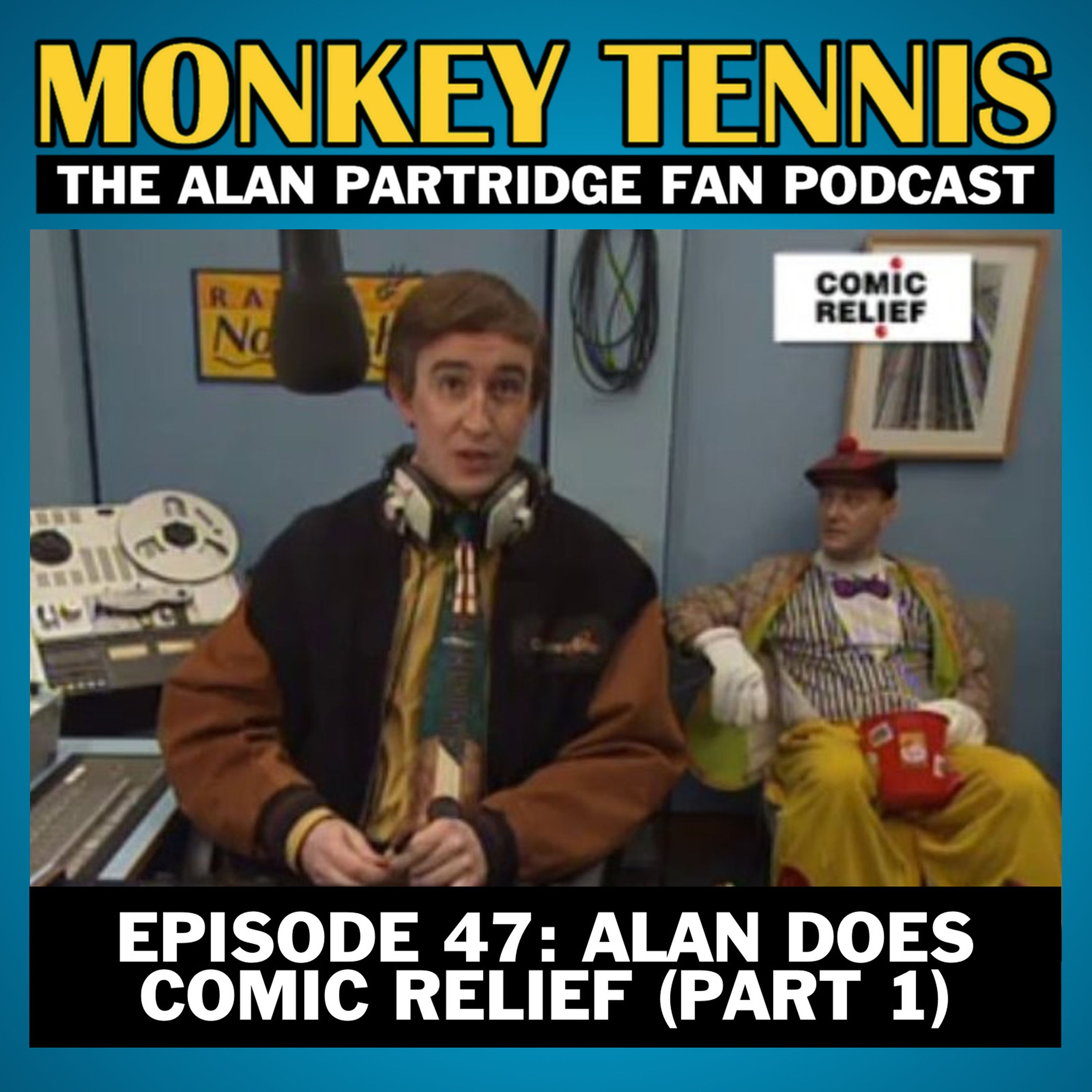 cover art for 47 • Alan Does Comic Relief: Part 1