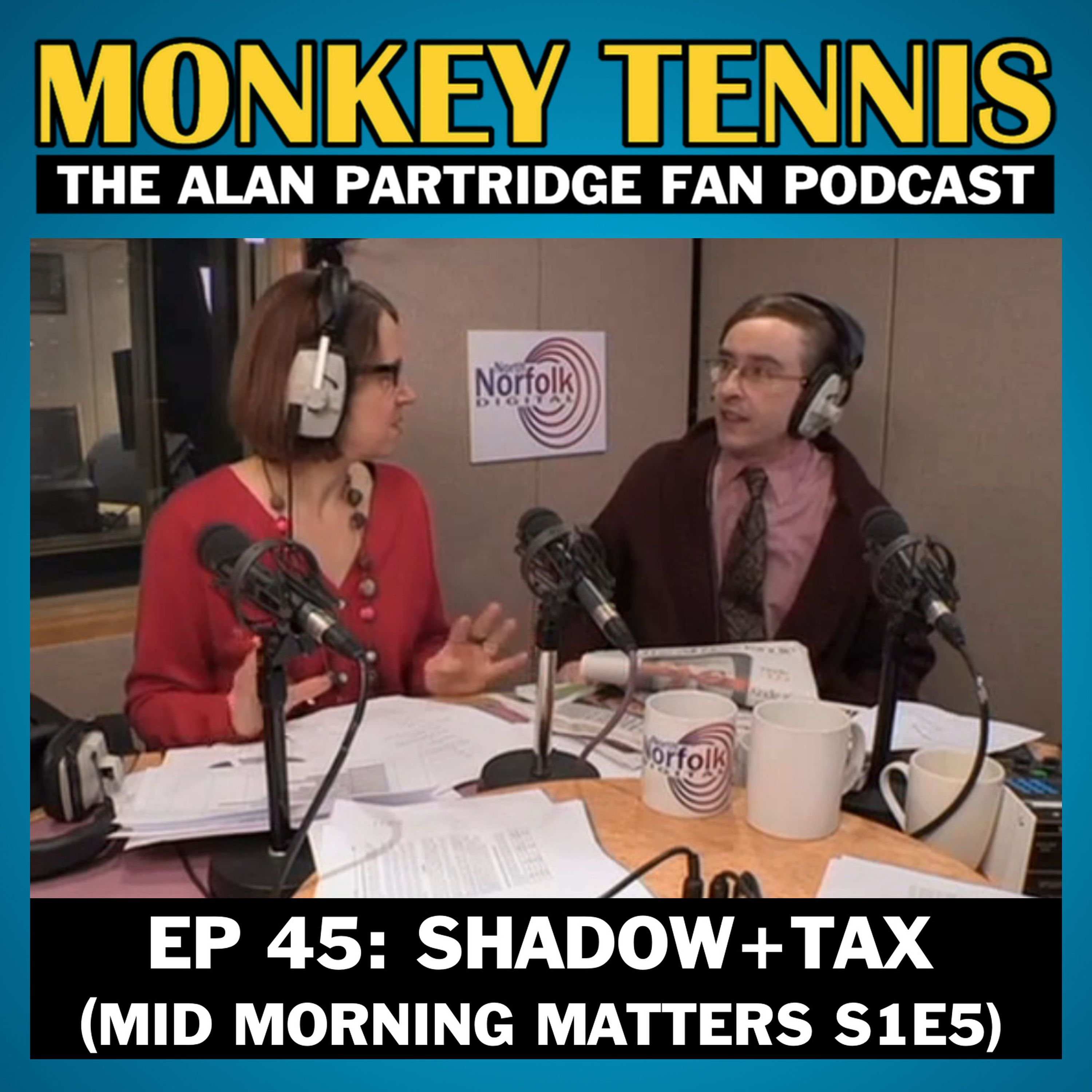cover art for 45 • Shadow + Tax: Mid Morning Matters S1E5