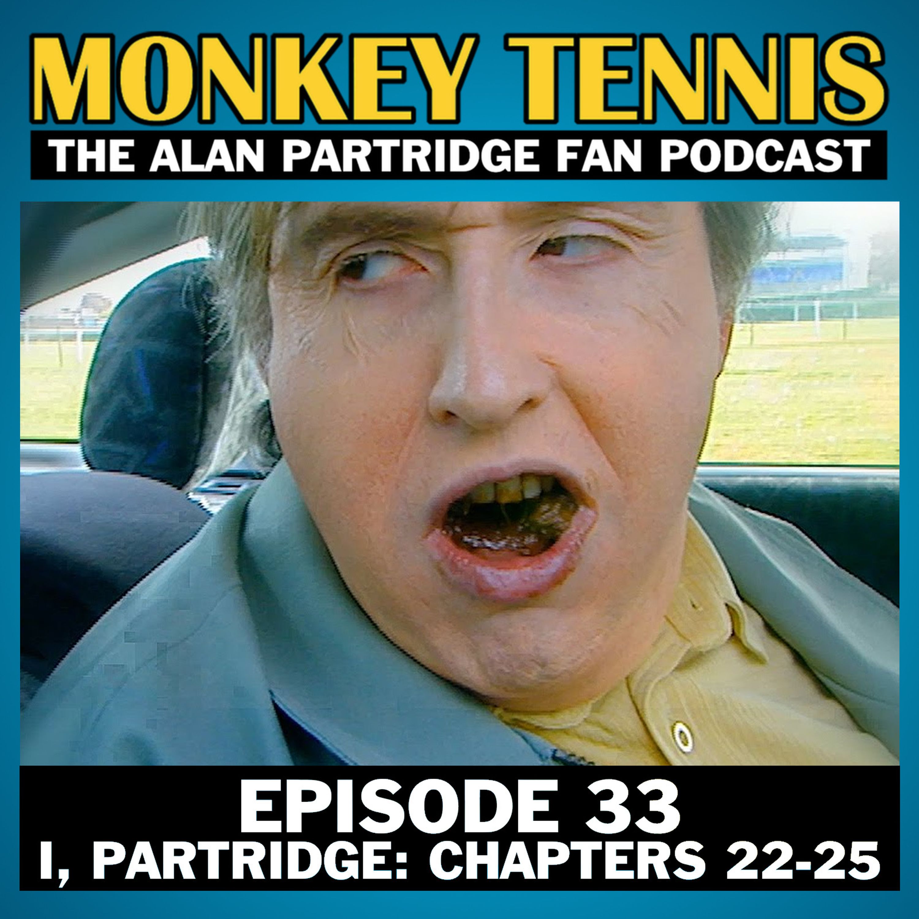 33 • I, Partridge: Chapters 22-25