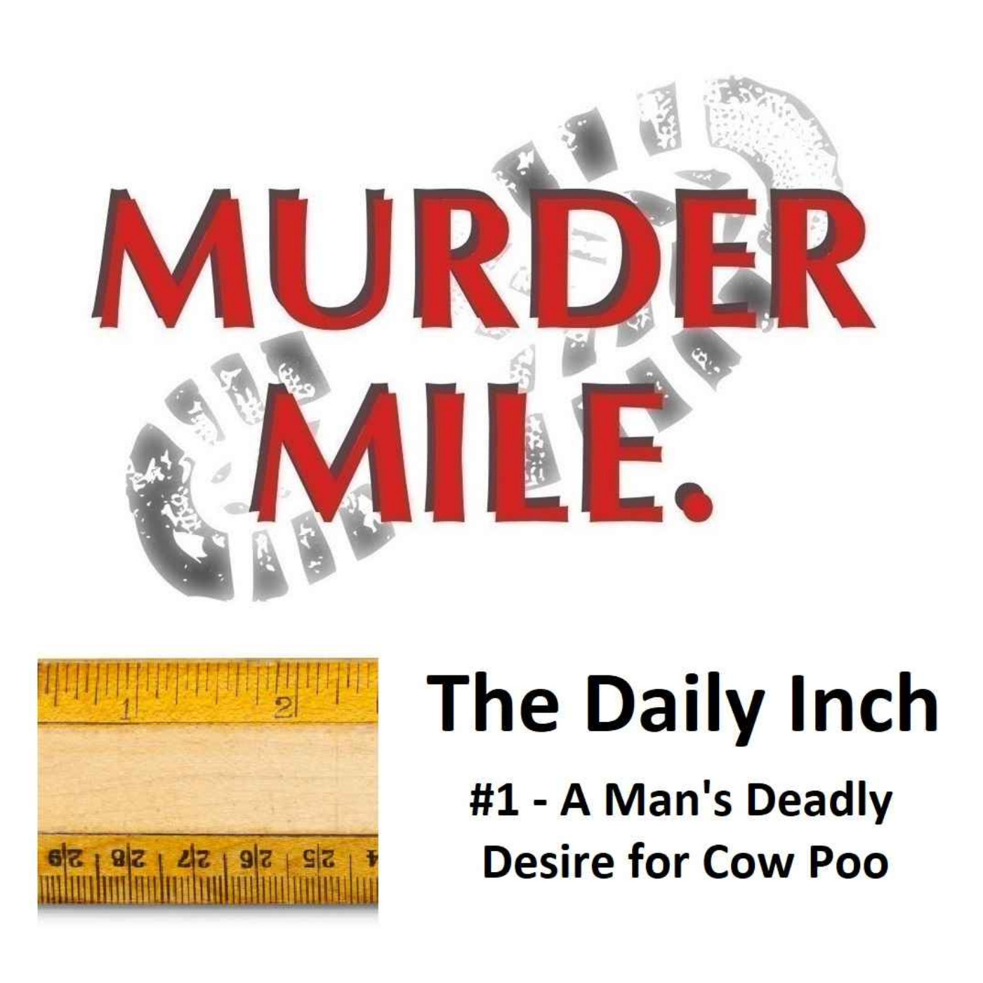 The Daily Inch #1 - 'A Man's Deadly Desire for Cow Poo'