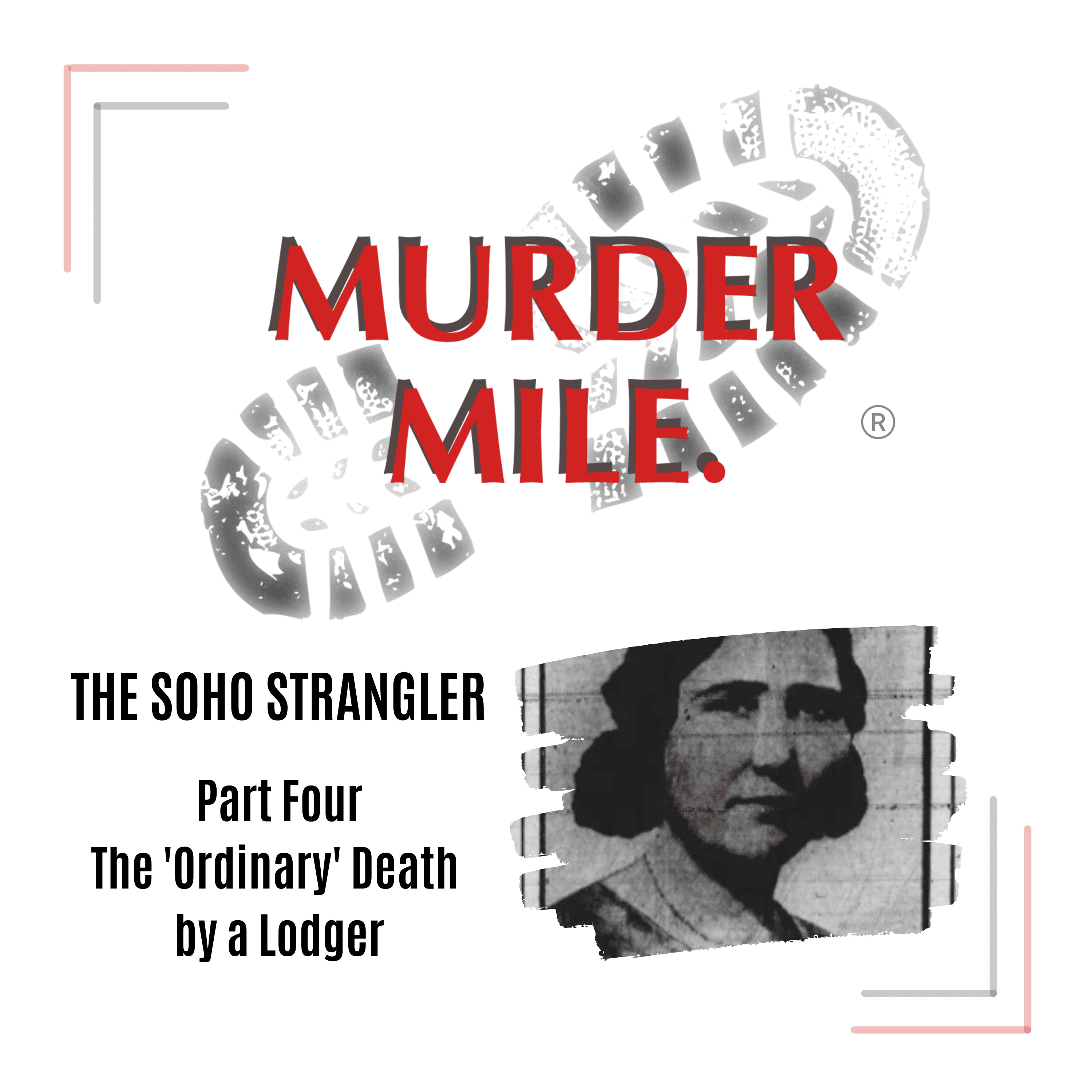 cover art for #200 - The Soho Strangler - Part Four 'The Mysterious Death by a Lodger'