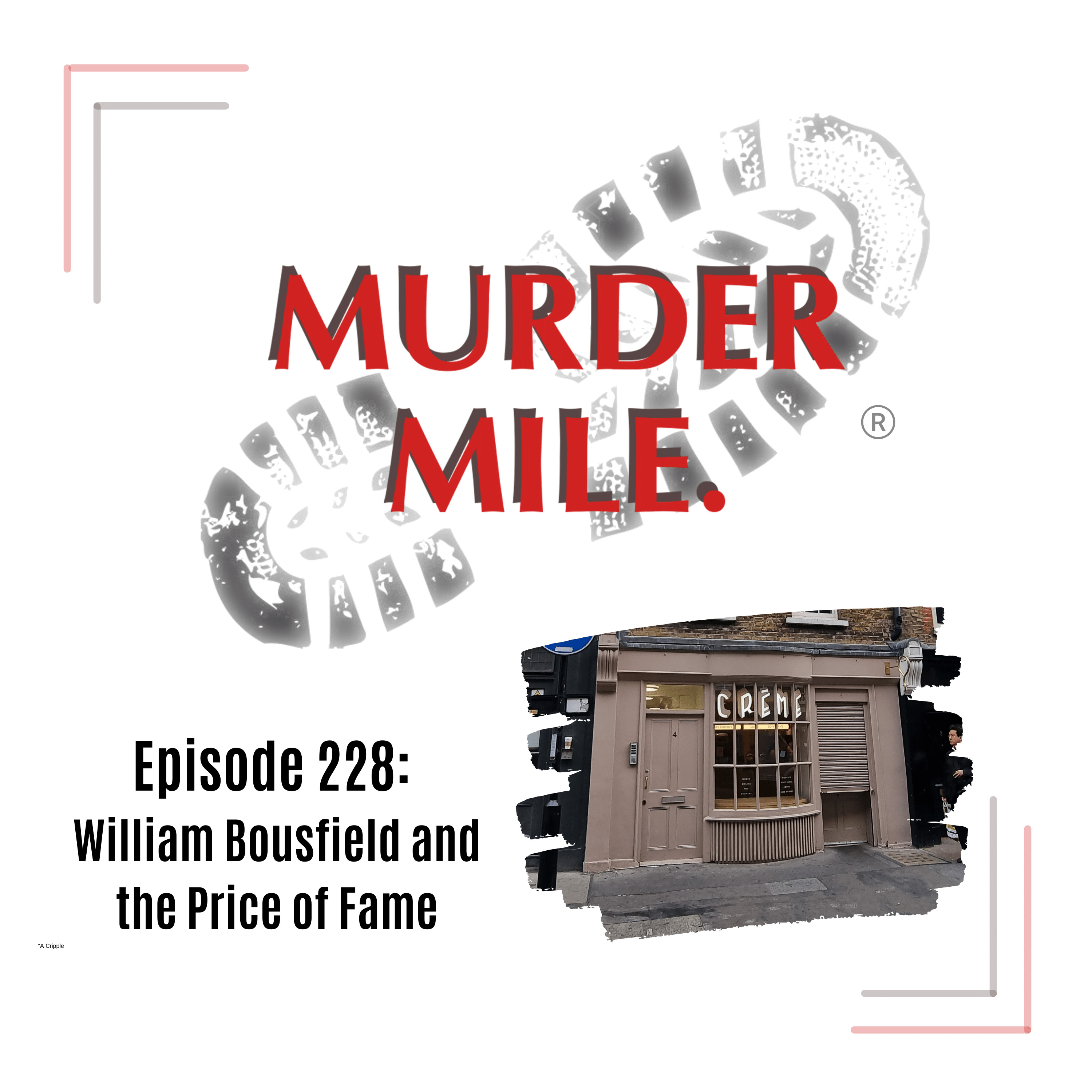 #228 - William Bousfield and the Price of Fame
