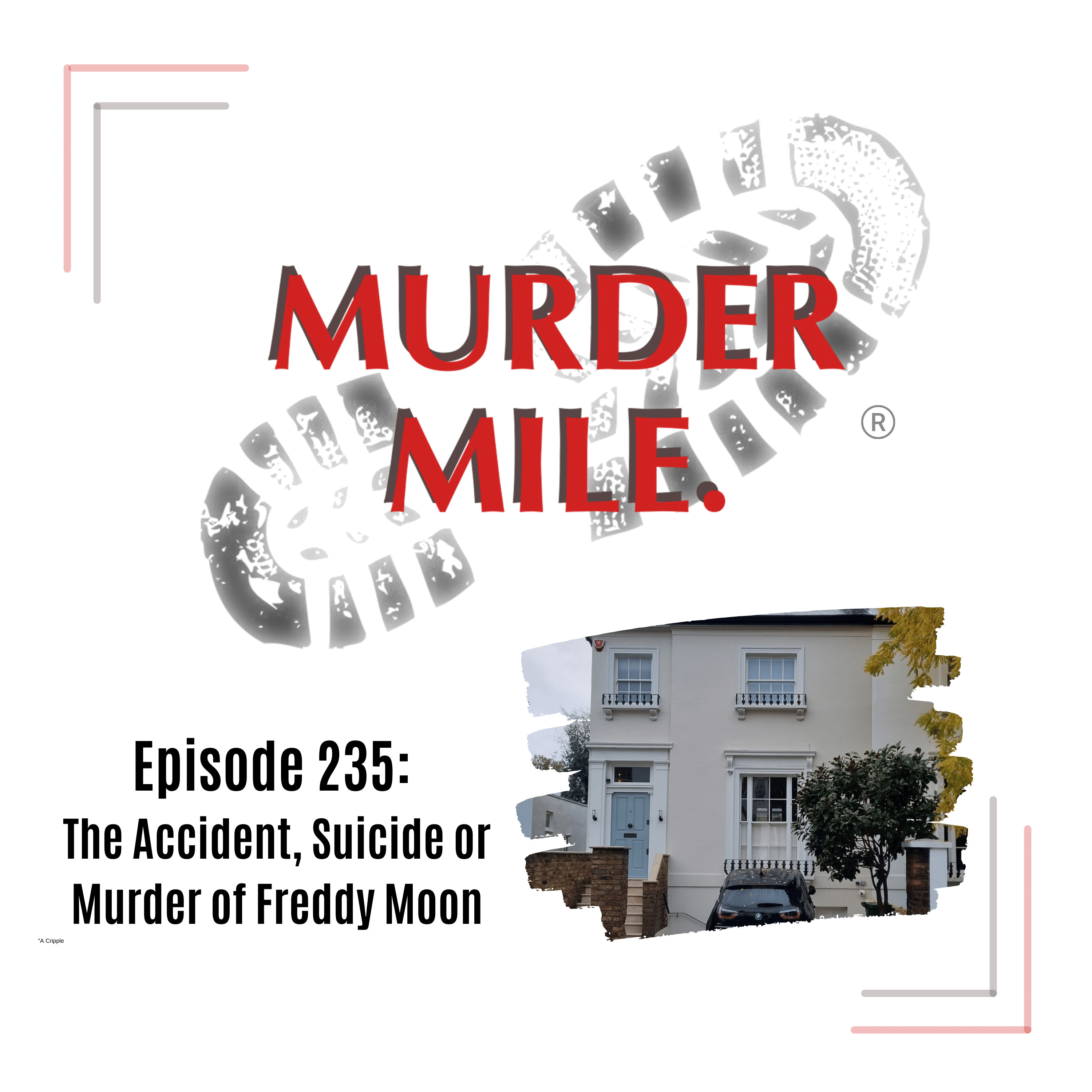 #235 - The Accident, Suicide or Murder of Freddy Moon