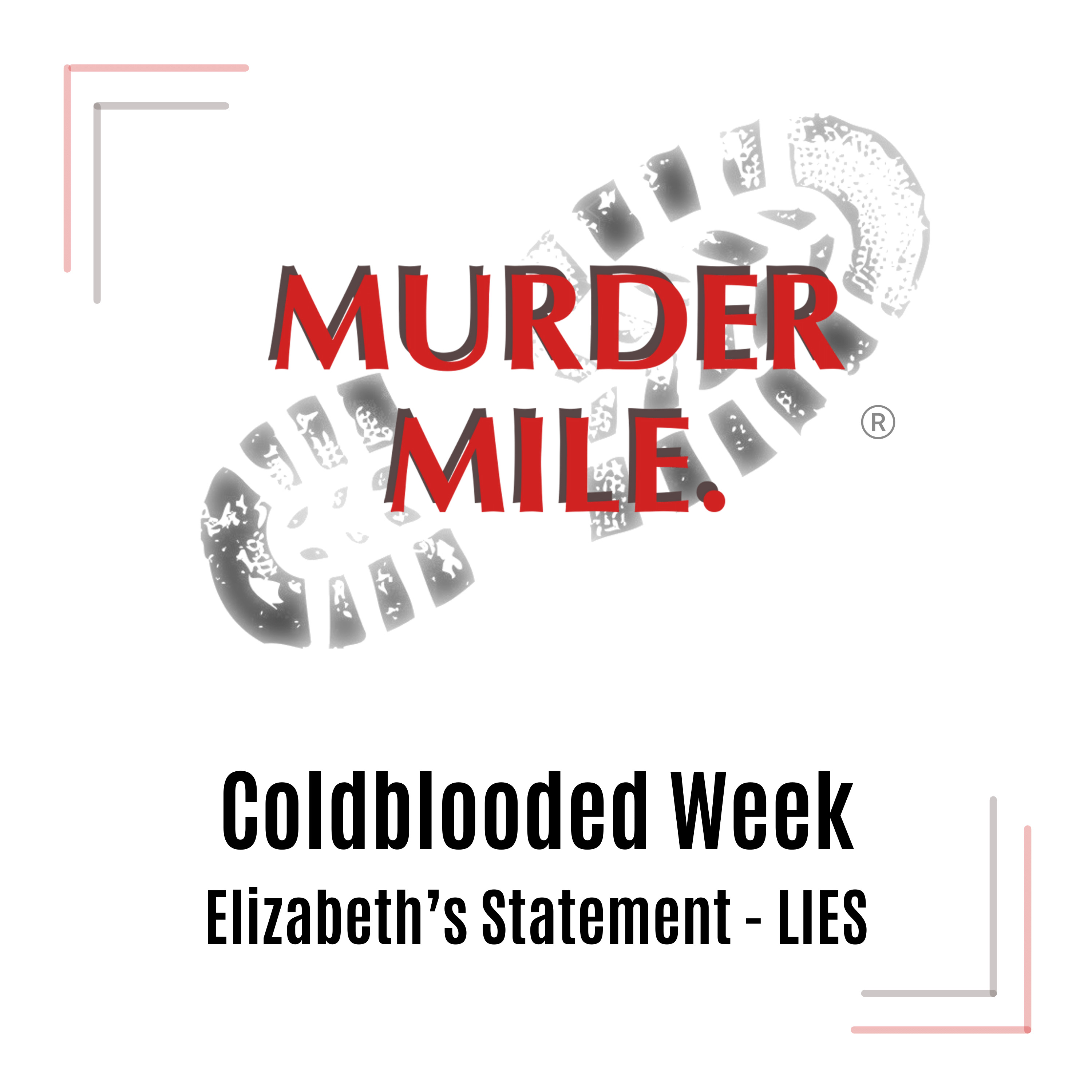 Coldblooded Week - Elizabeth's First Statement - LIES