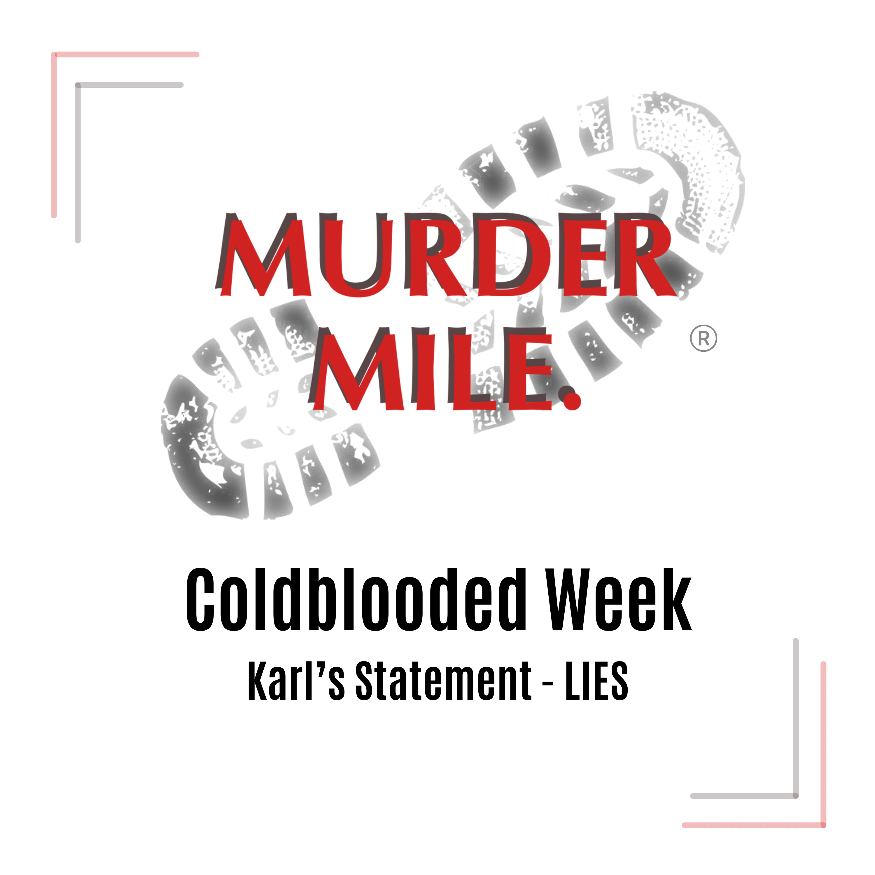 Coldblooded Week - Karl's First Statement – LIES