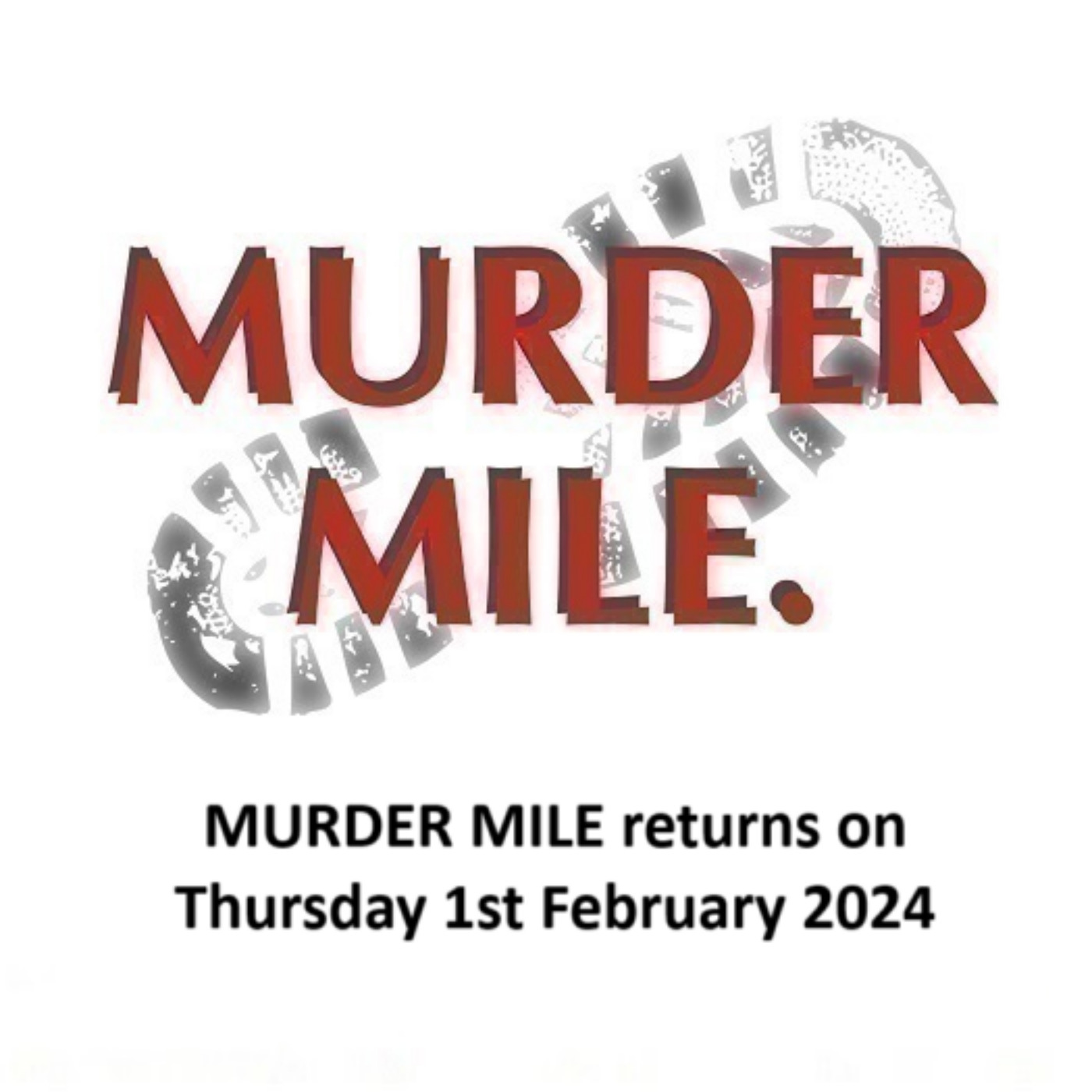 Murder Mile Returns on 1st February 2024