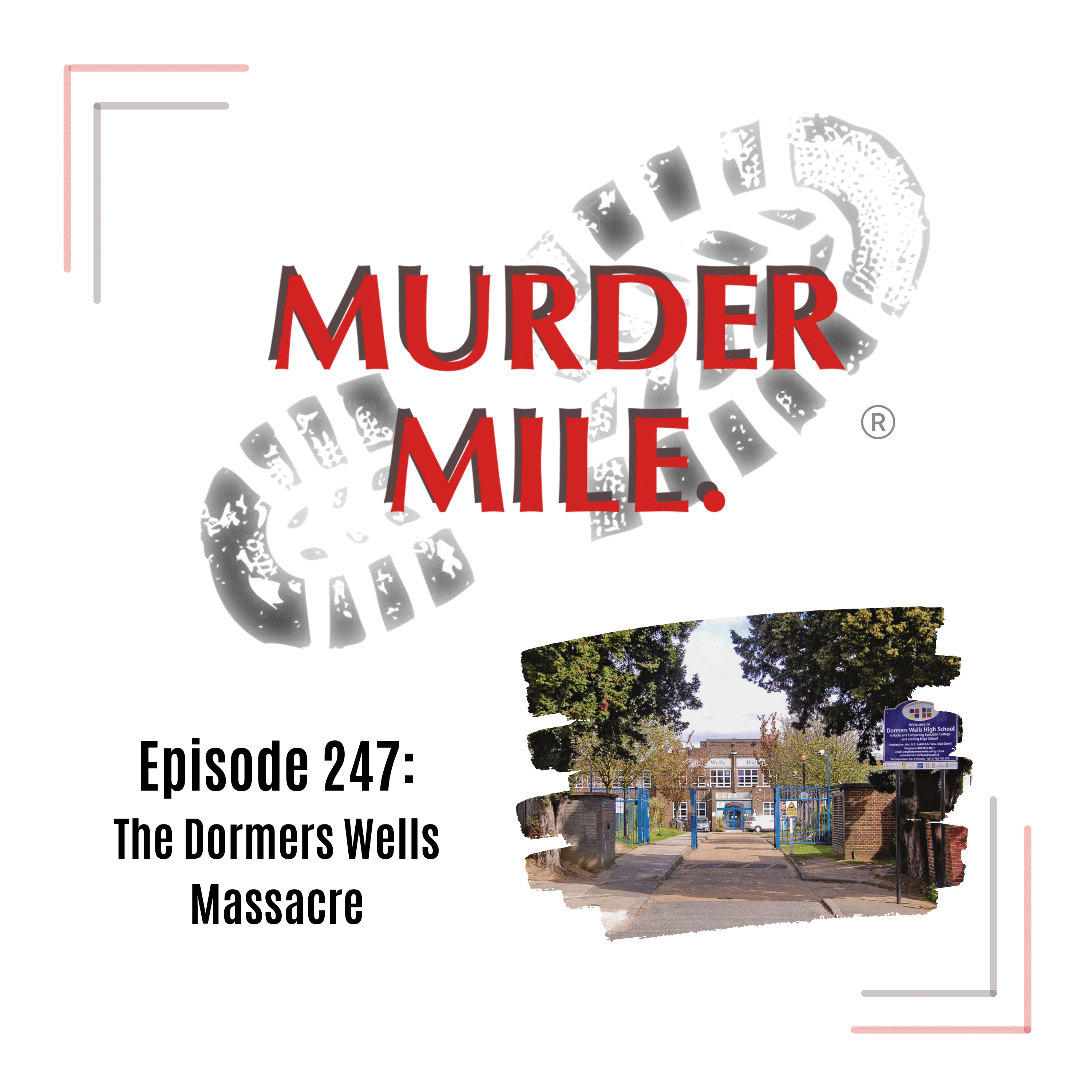 #247 - The Dormers Wells Massacre