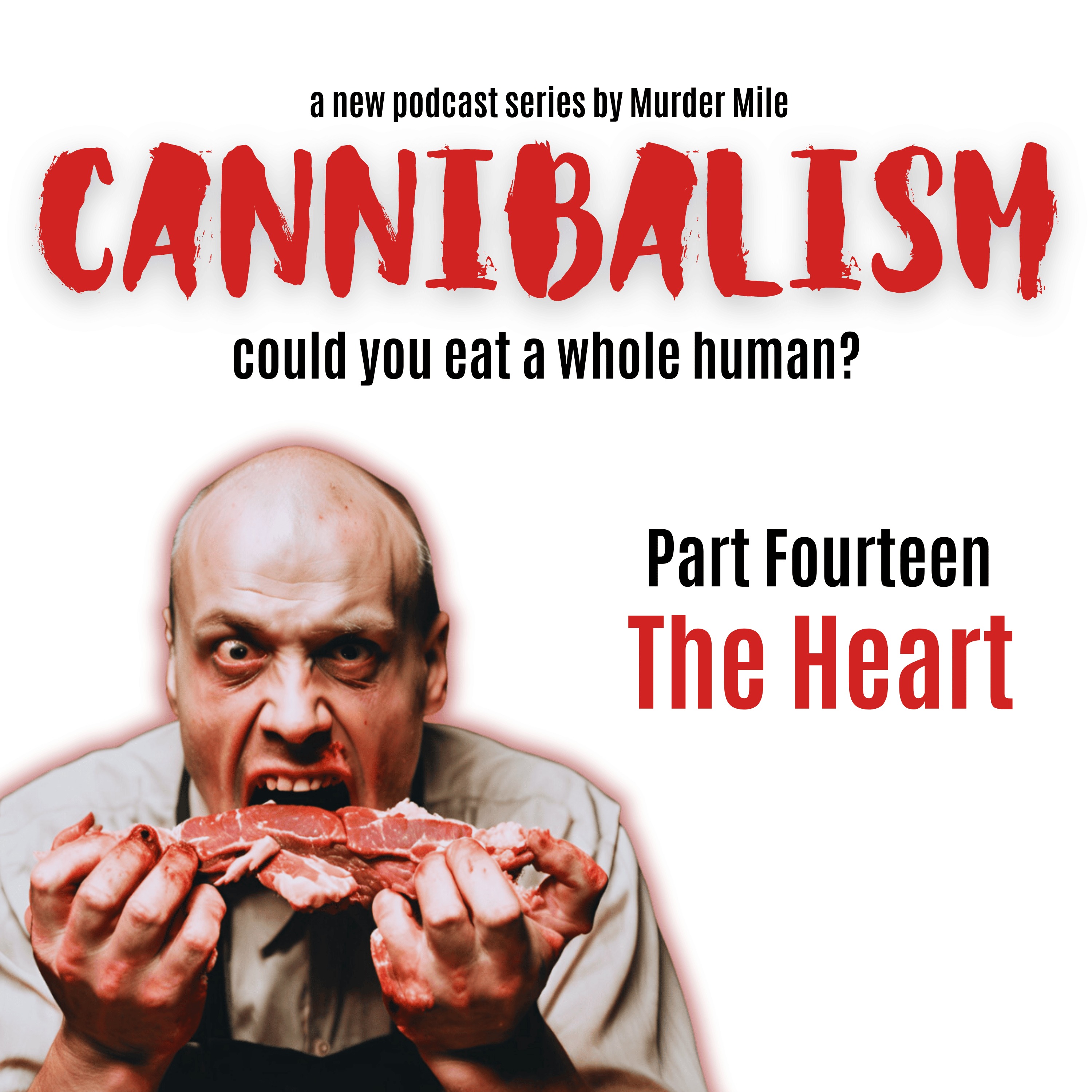 Cannibalism #14 The Heart