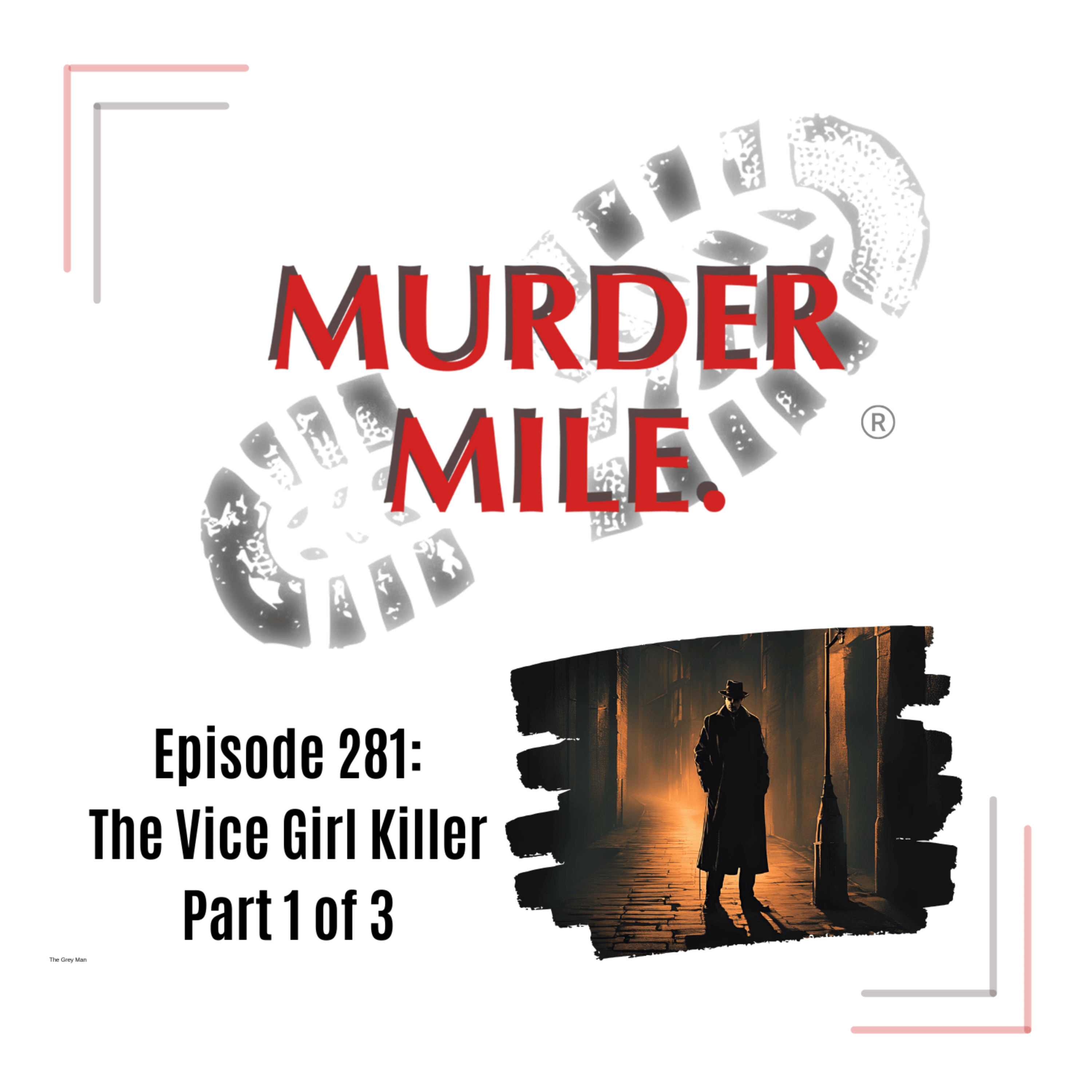 #281 - The Vice Girl Killer - Part One (Marina Monti, London, UK)
