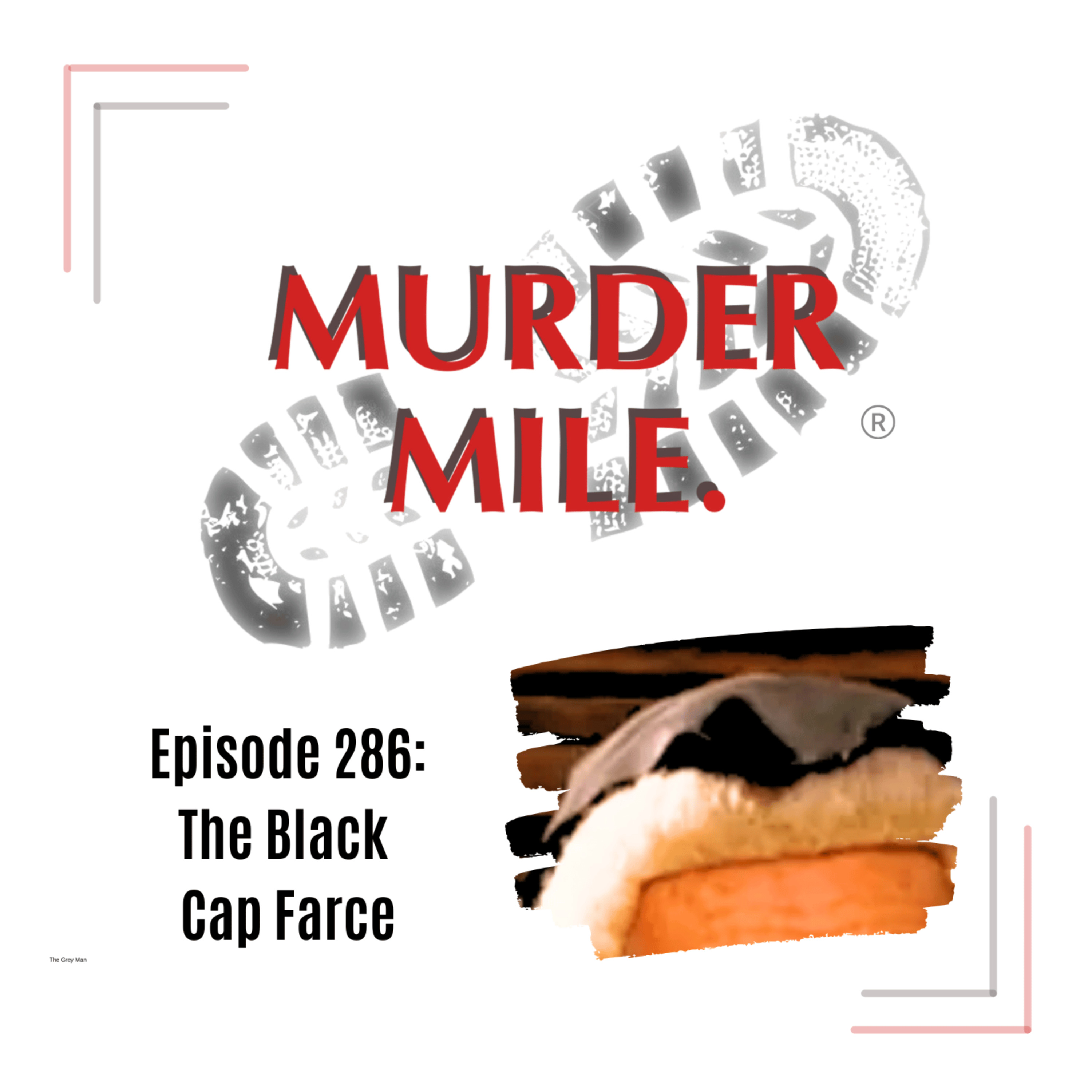 #286 - The Black Cap Farce (Edith McQuaid, Soho, UK)