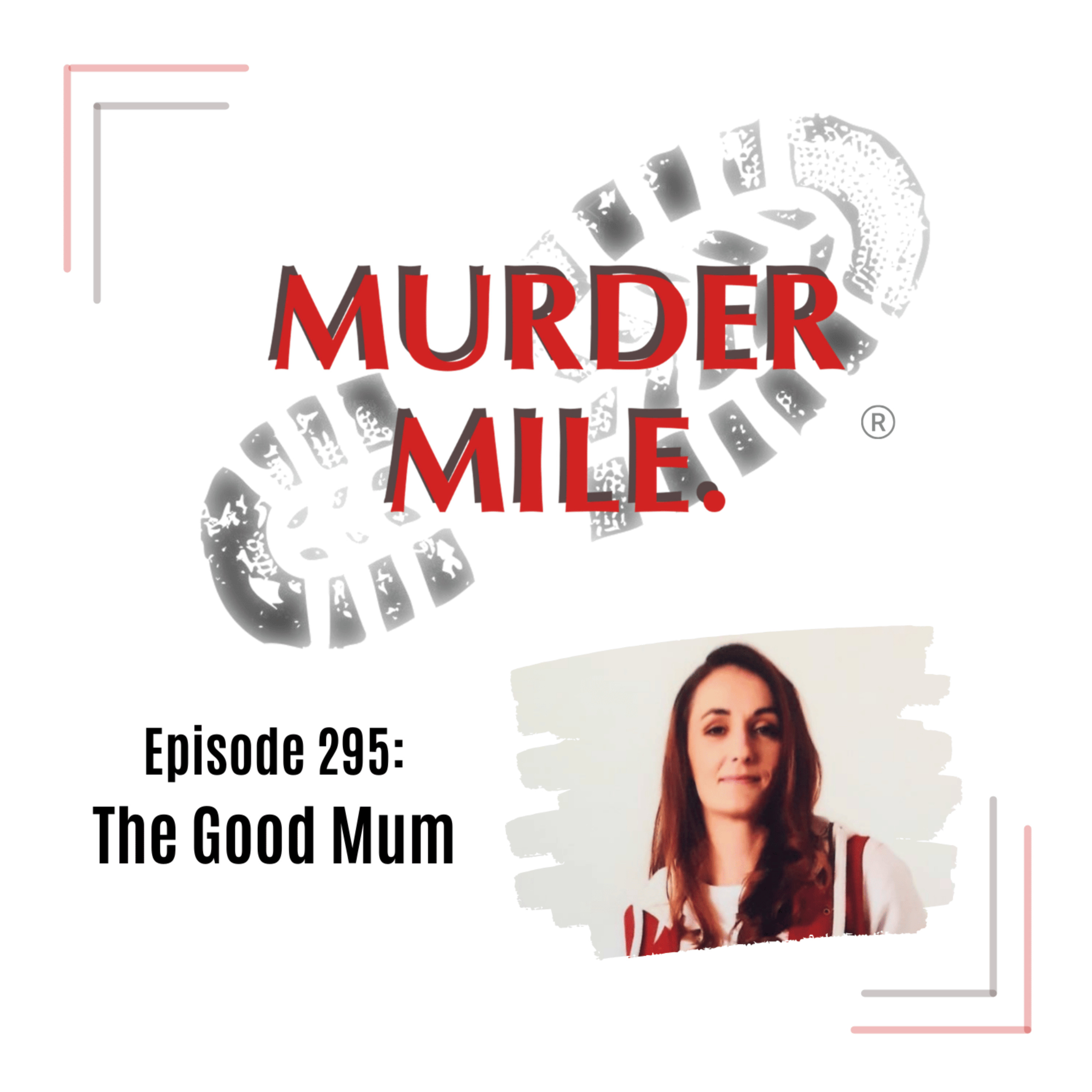 #295 - The Good Mum (Nicole Hurley, Primrose Hill, NW8)
