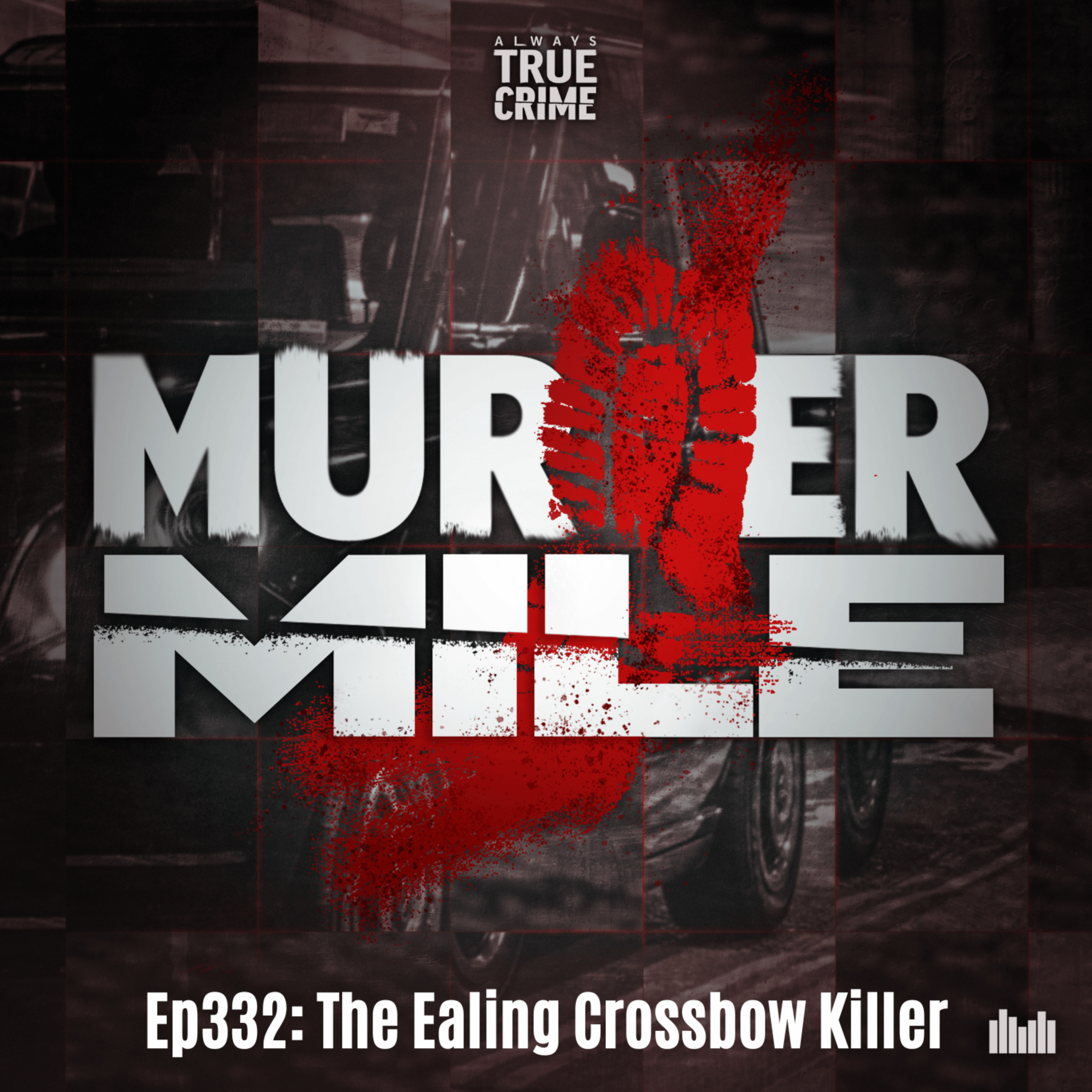 #332 - The Ealing Crossbow Killer (Diana Maw, Jane Salveson, London, W5)