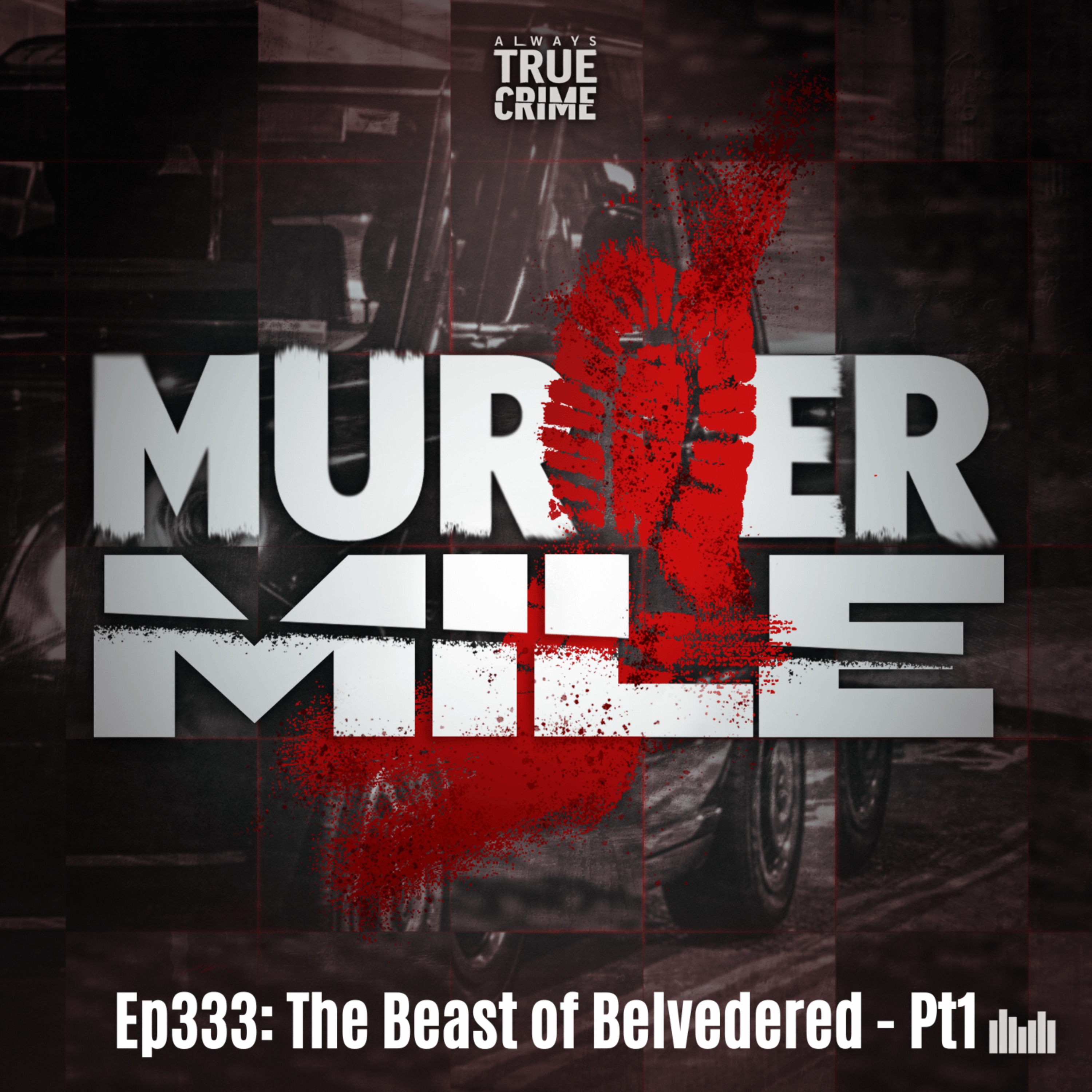 #333 - The Beast of Belvedere - Part One of Two