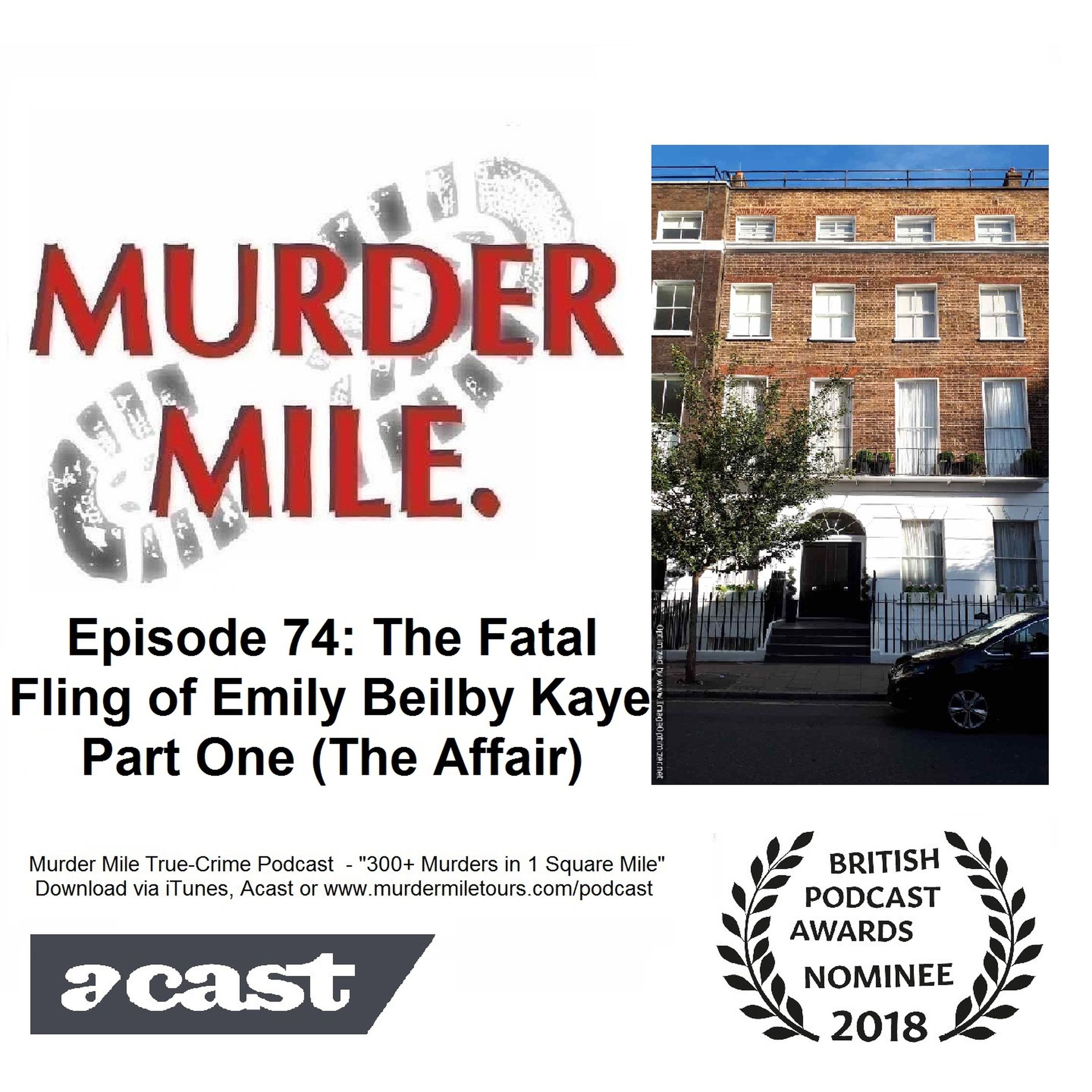 #74 - The Fatal Fling of Emily Beilby Kaye - Part One (The Affair)