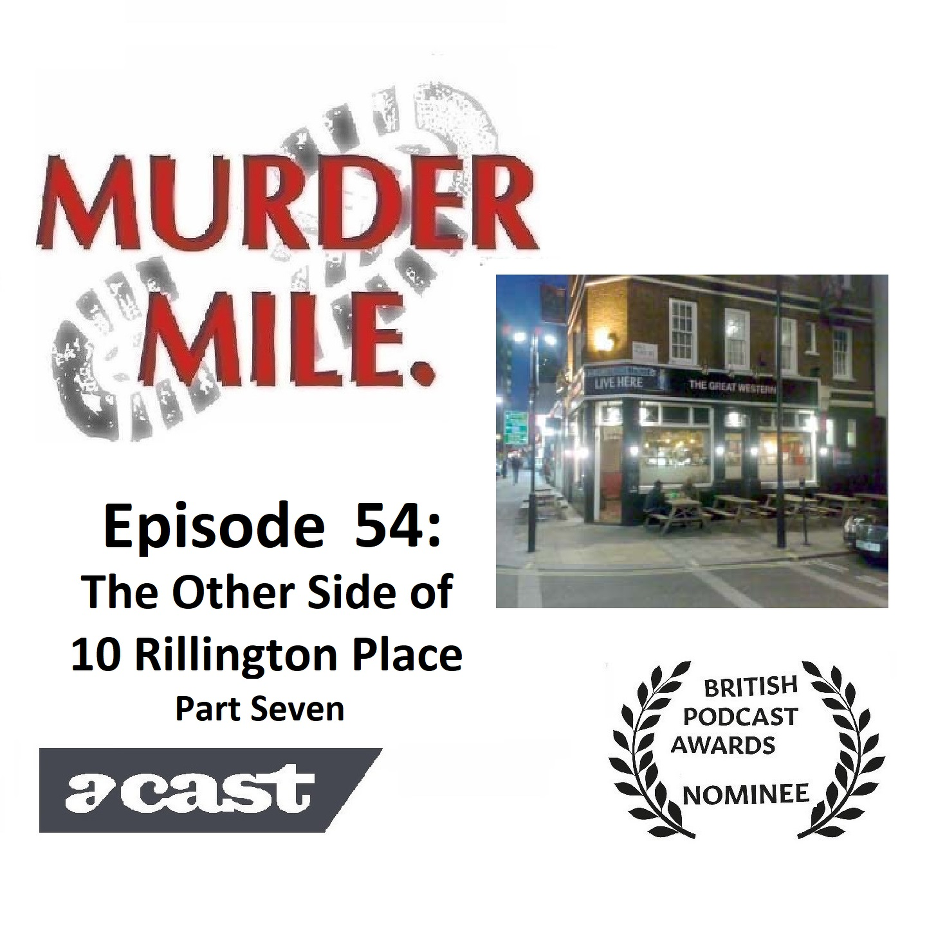 #54 - The Other Side of 10 Rillington Place - Part Seven (Kathleen Maloney)