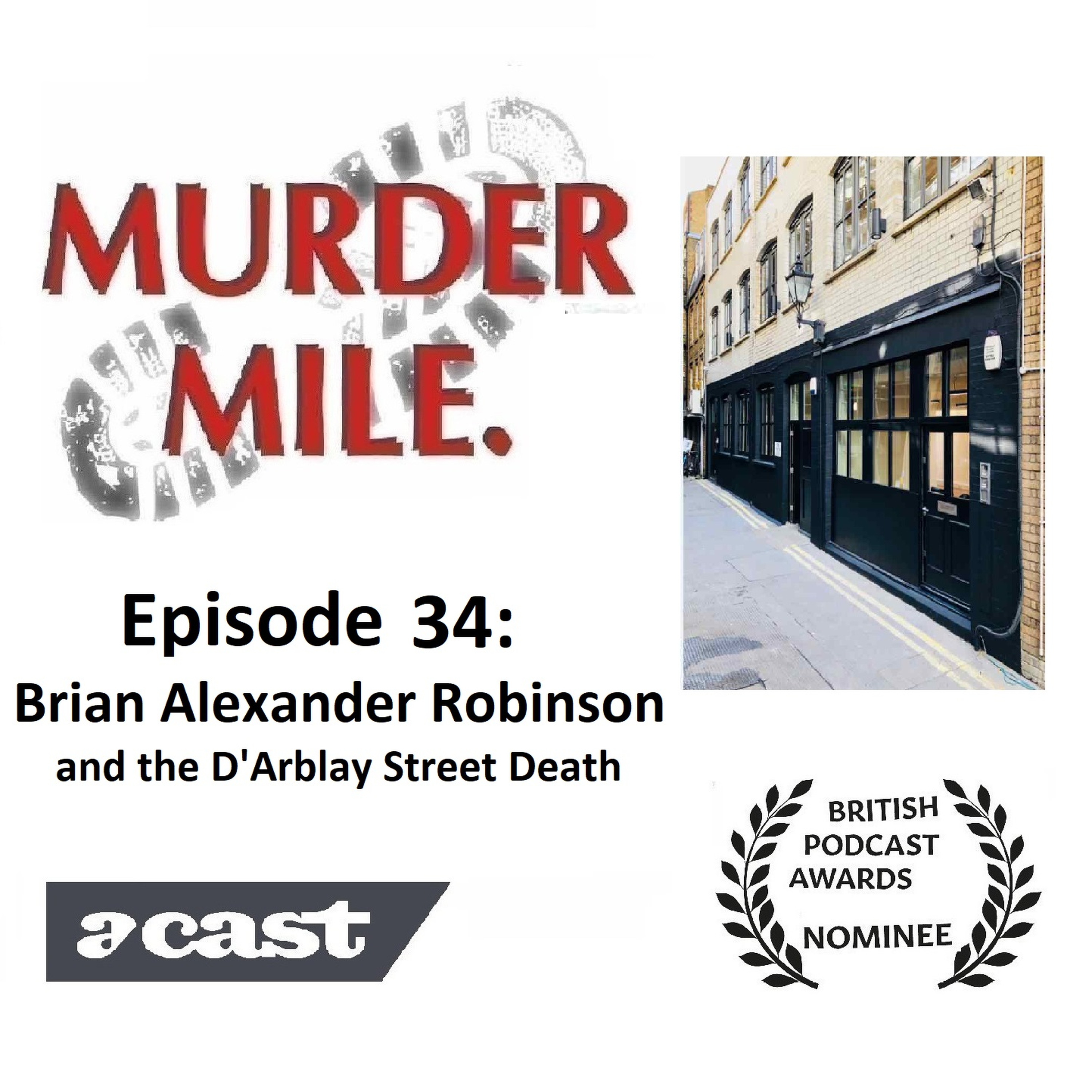 #34 - Brian Alexander Robinson and the D’Arblay Street Death