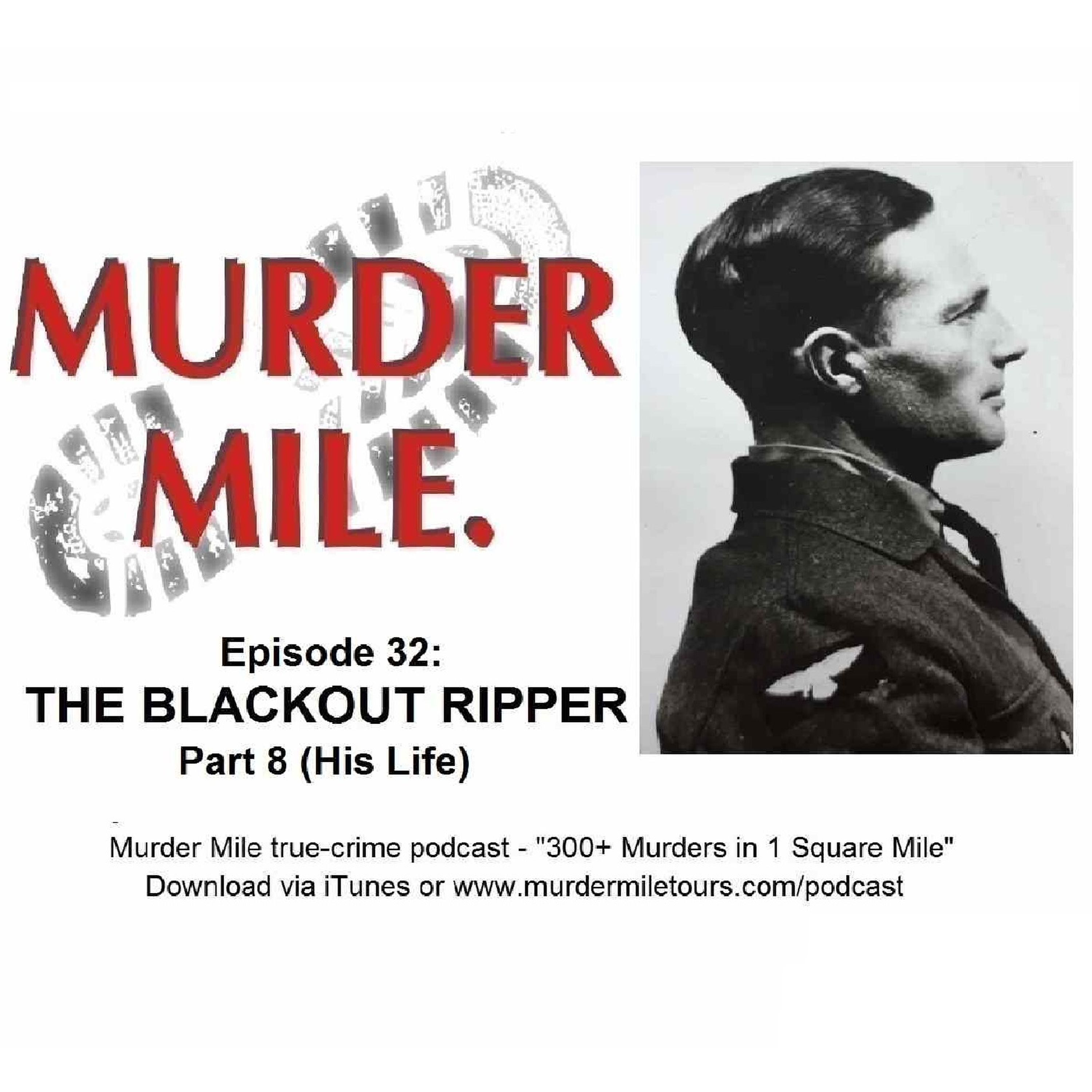 #32 - The Blackout Ripper Part 8 (The Life of Gordon Frederick Cummins)