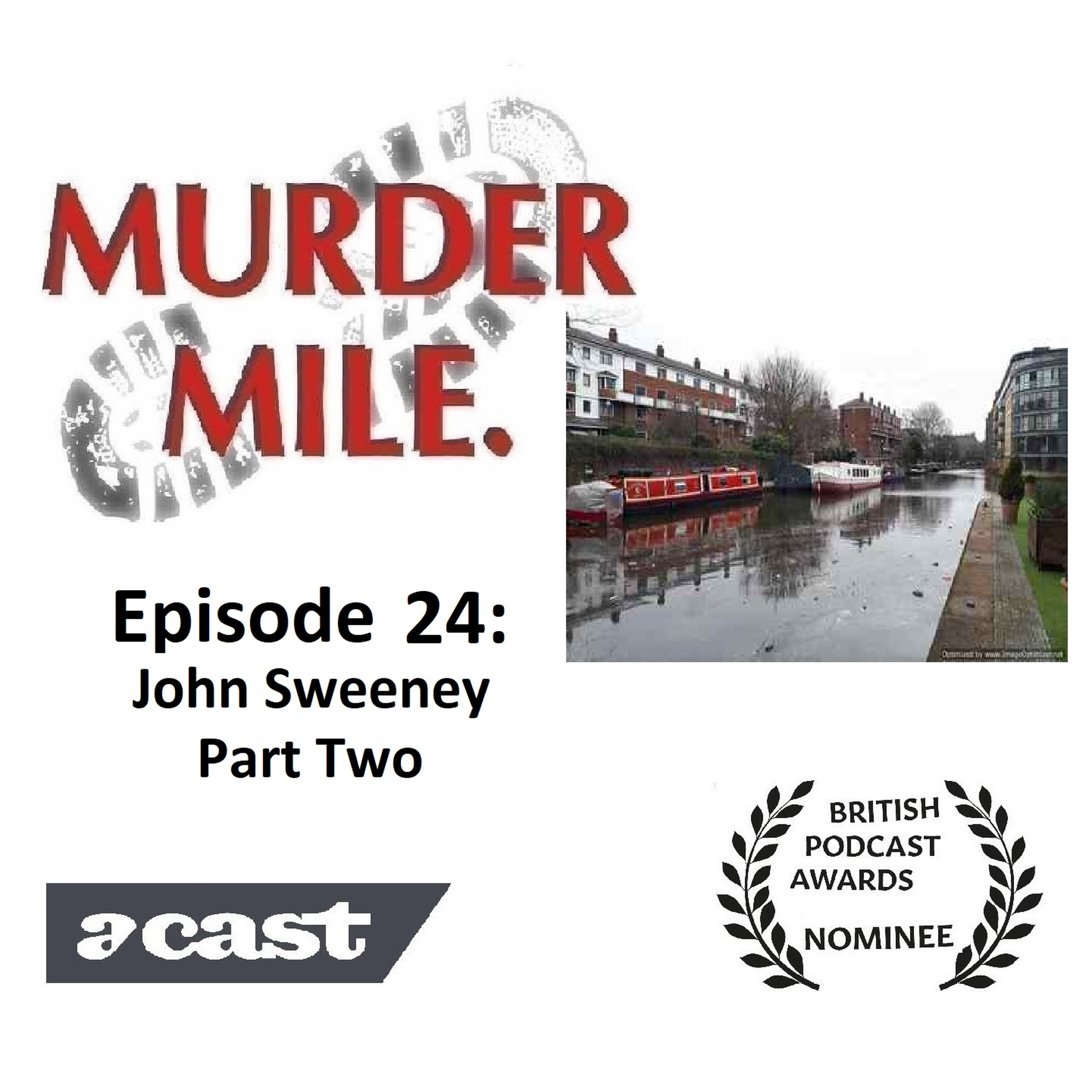 #24 - Canal Killers John Sweeney - Part 2