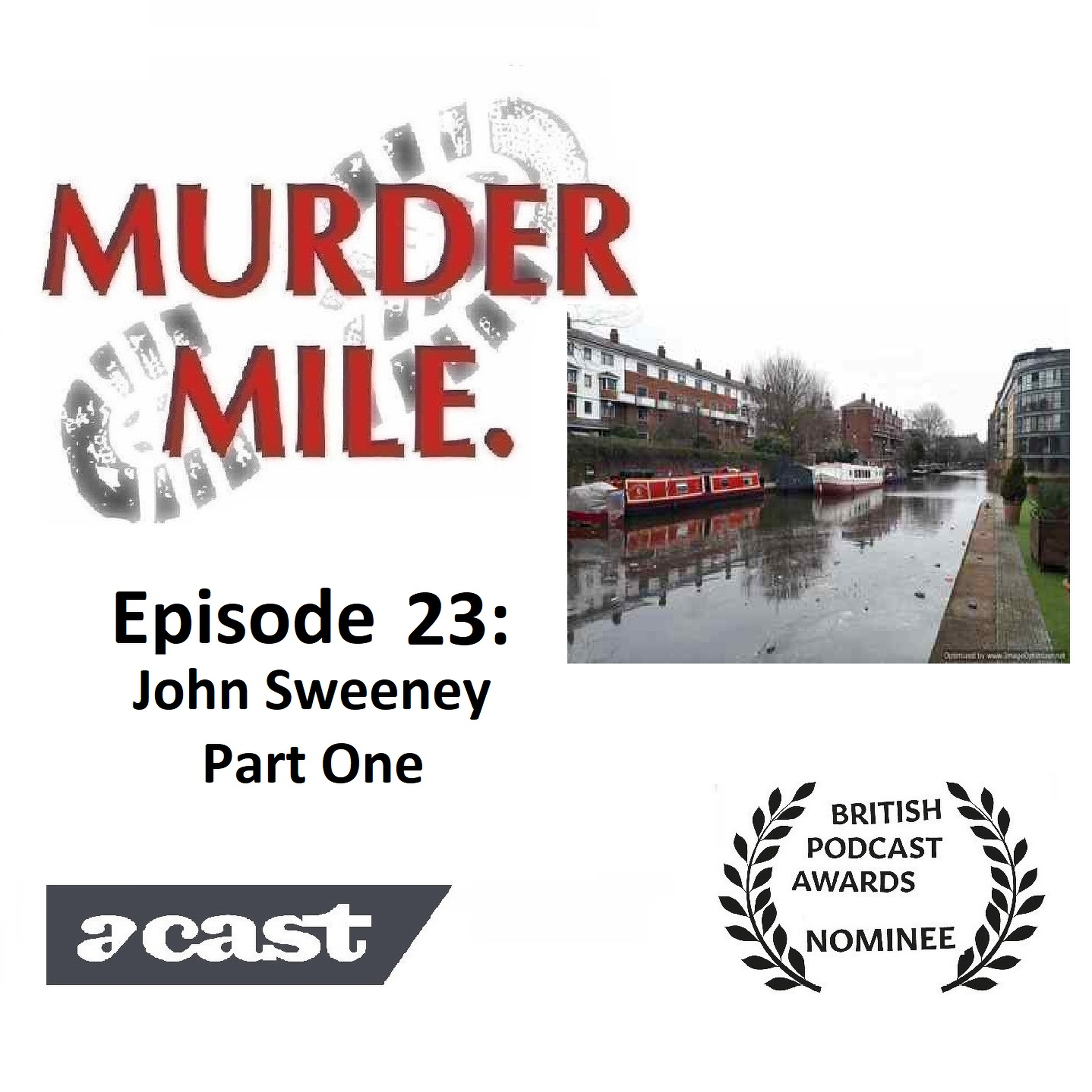 #23 - Canal Killers - John Sweeney Part 1