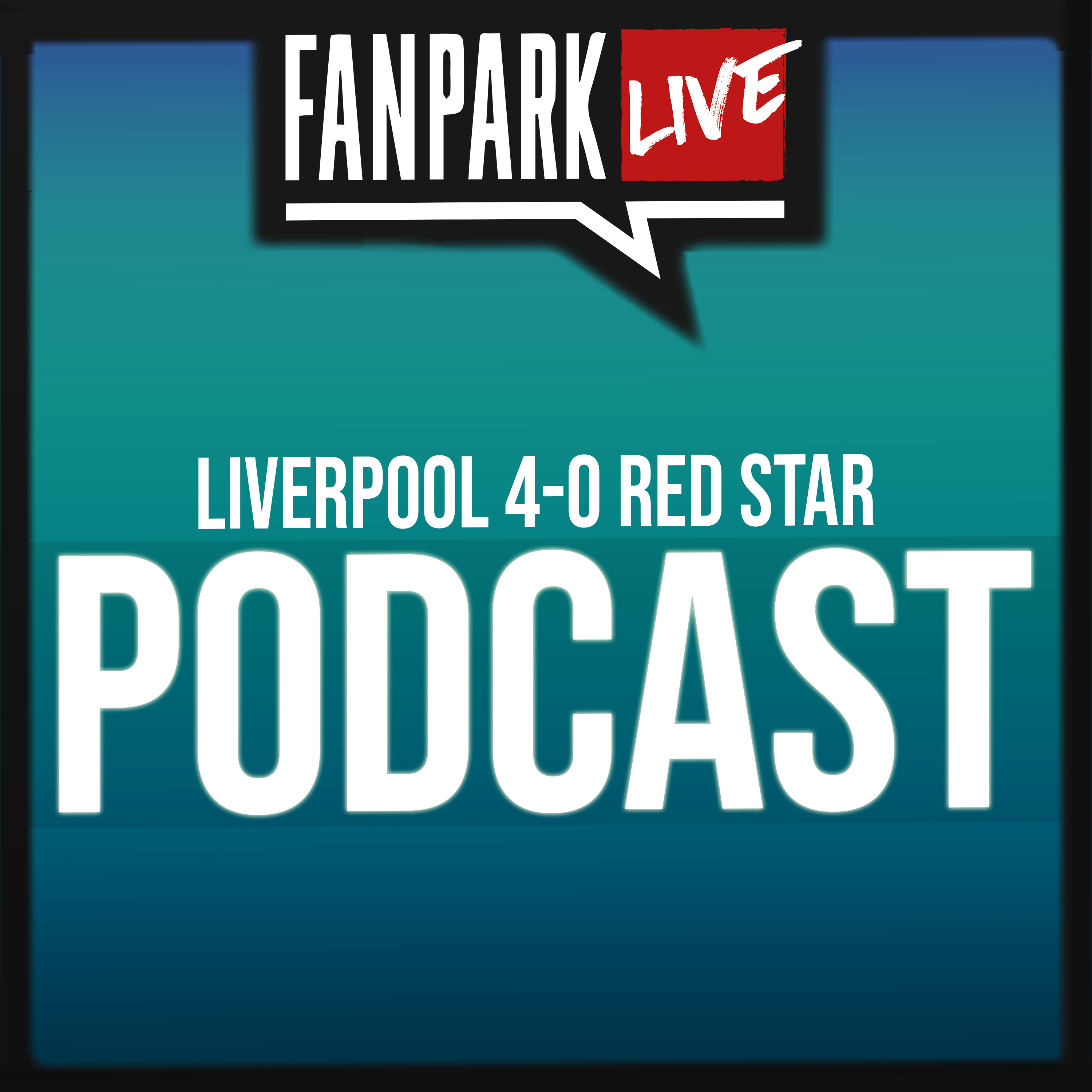 cover art for Liverpool 4-0 Red Star Belgrade - Match Review - FanPark Podcast