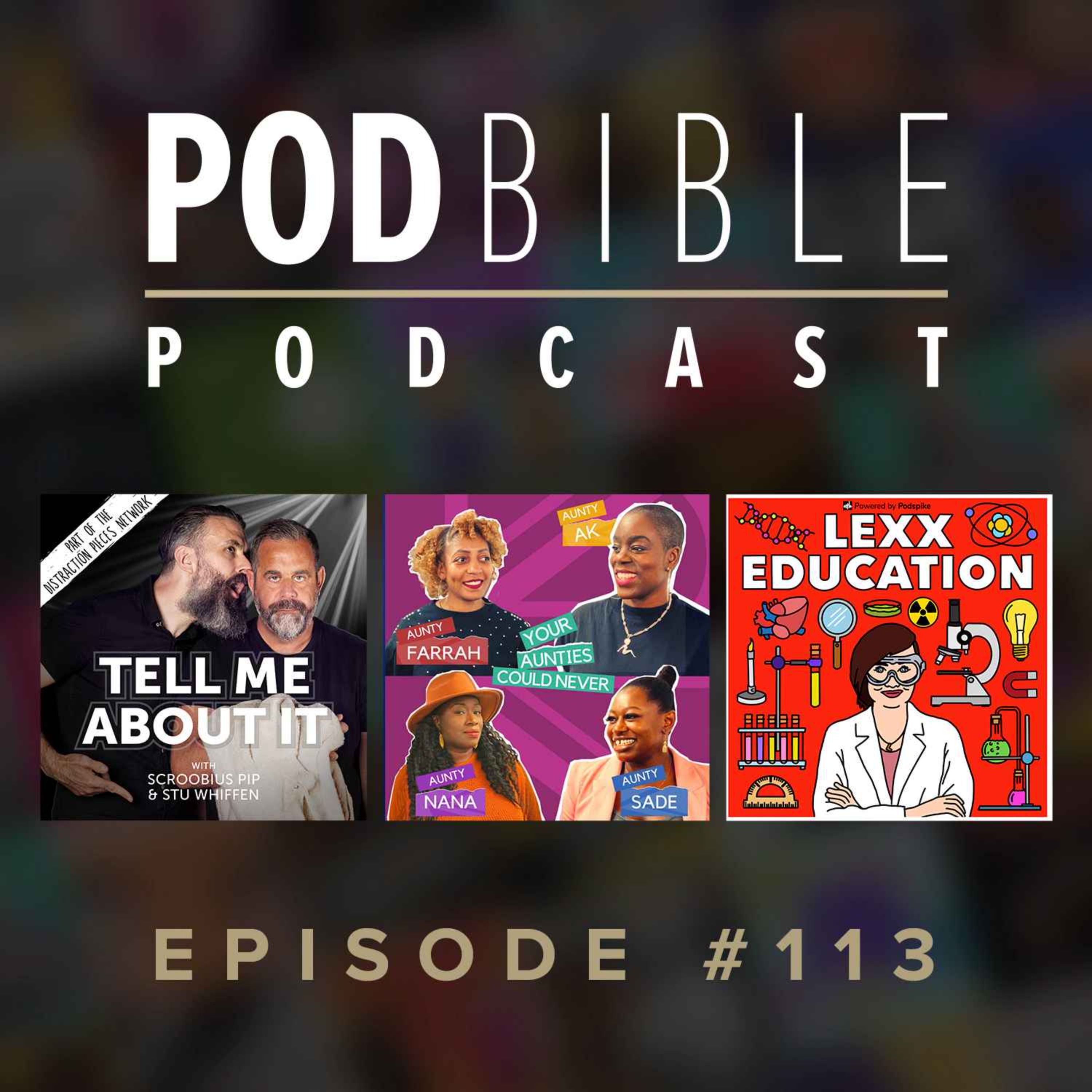 #113 • Tell Me About It • Your Aunties Could Never • Lexx Education