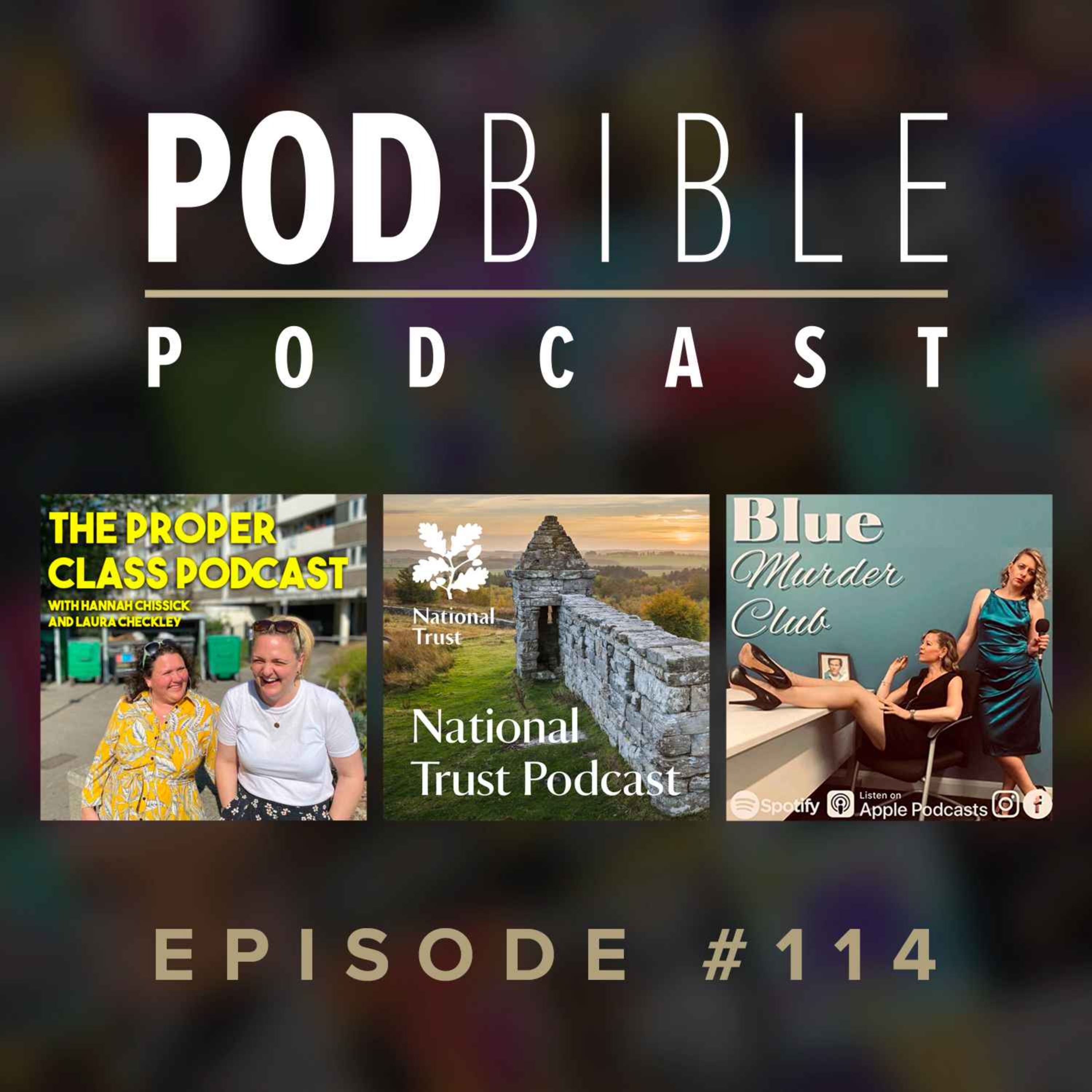#114 • Proper Class Podcast • National Trust Podcast • Blue Murder Club