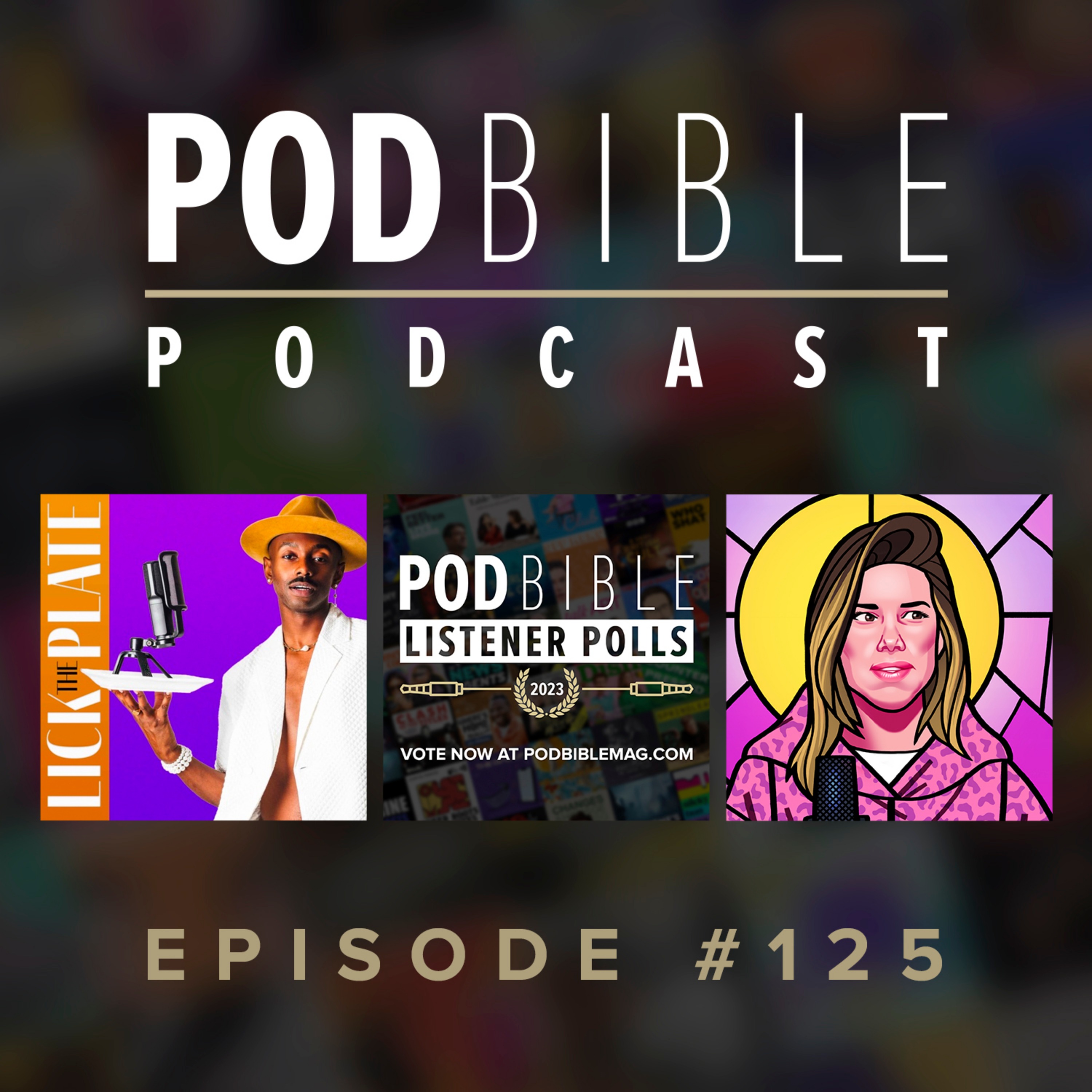 #125 • Lick The Plate • Pod Bible Listener Polls • Latest Issue