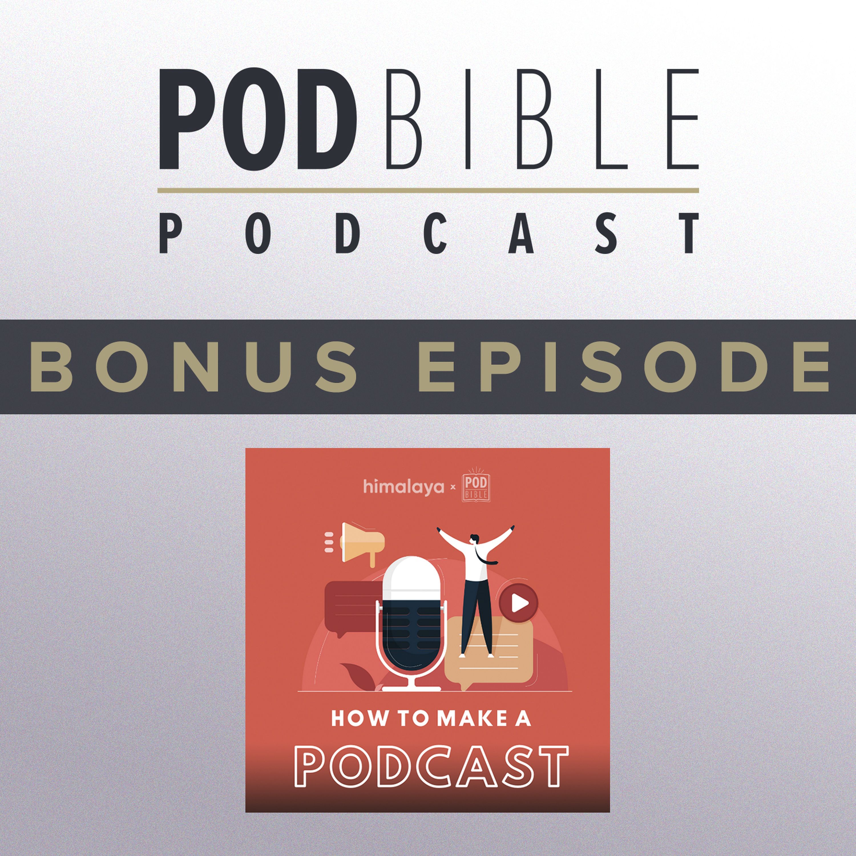 cover art for Bonus • How To Make A Podcast by Pod Bible (Himalaya series • Episode 1)