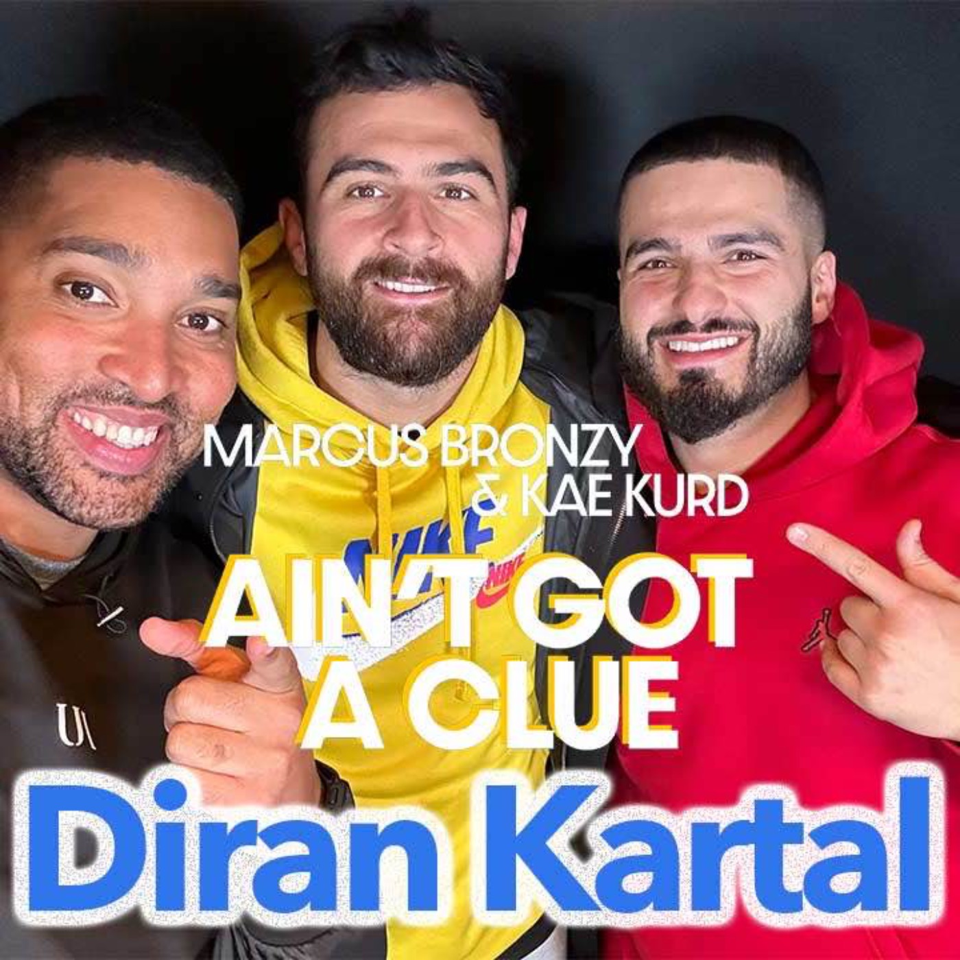 007 - Diren Kartal | Ain't Got A Clue With Marcus Bronzy And Kae Kurd ...