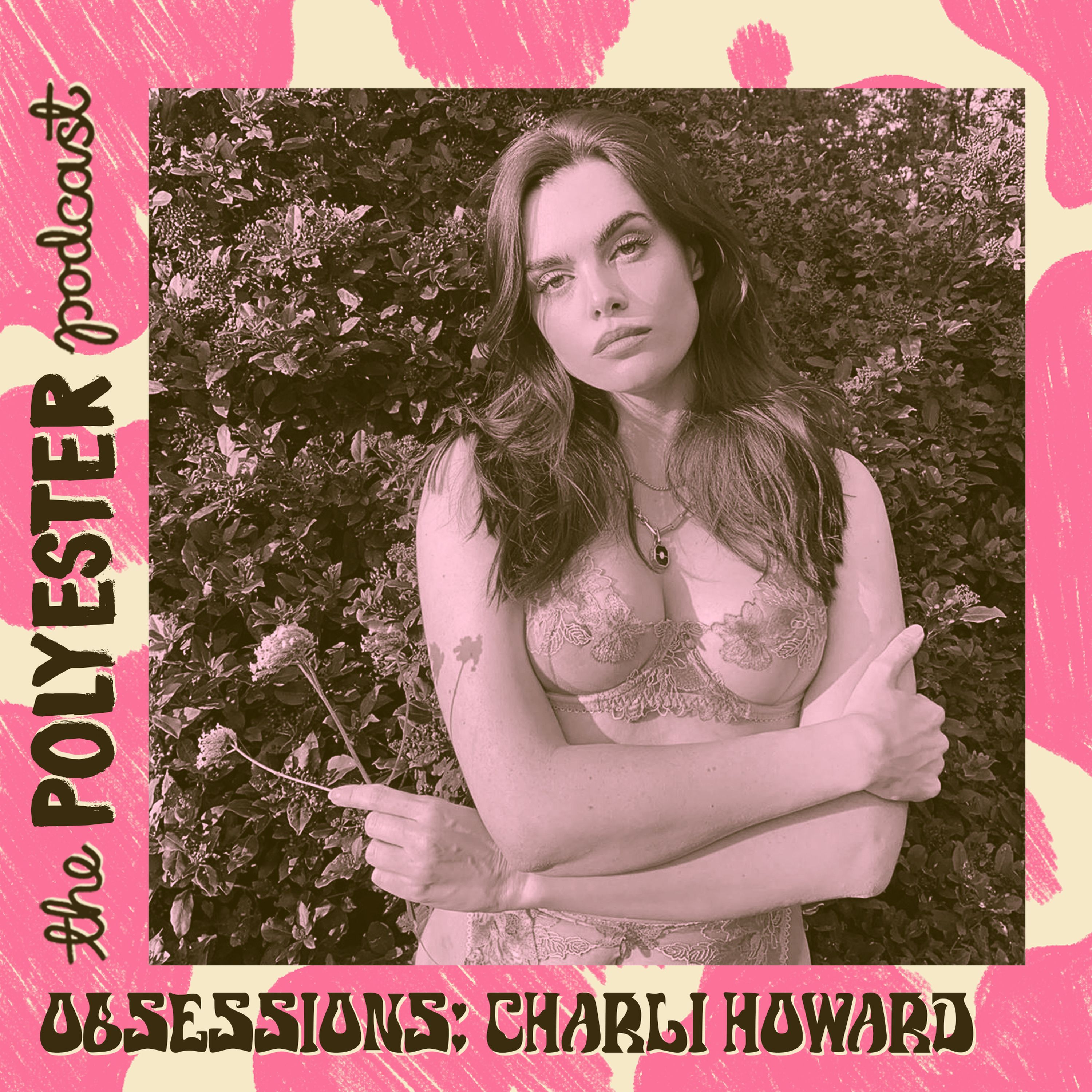 cover art for Obsessions: Charli Howard On How Pin-ups Help Her Love Herself