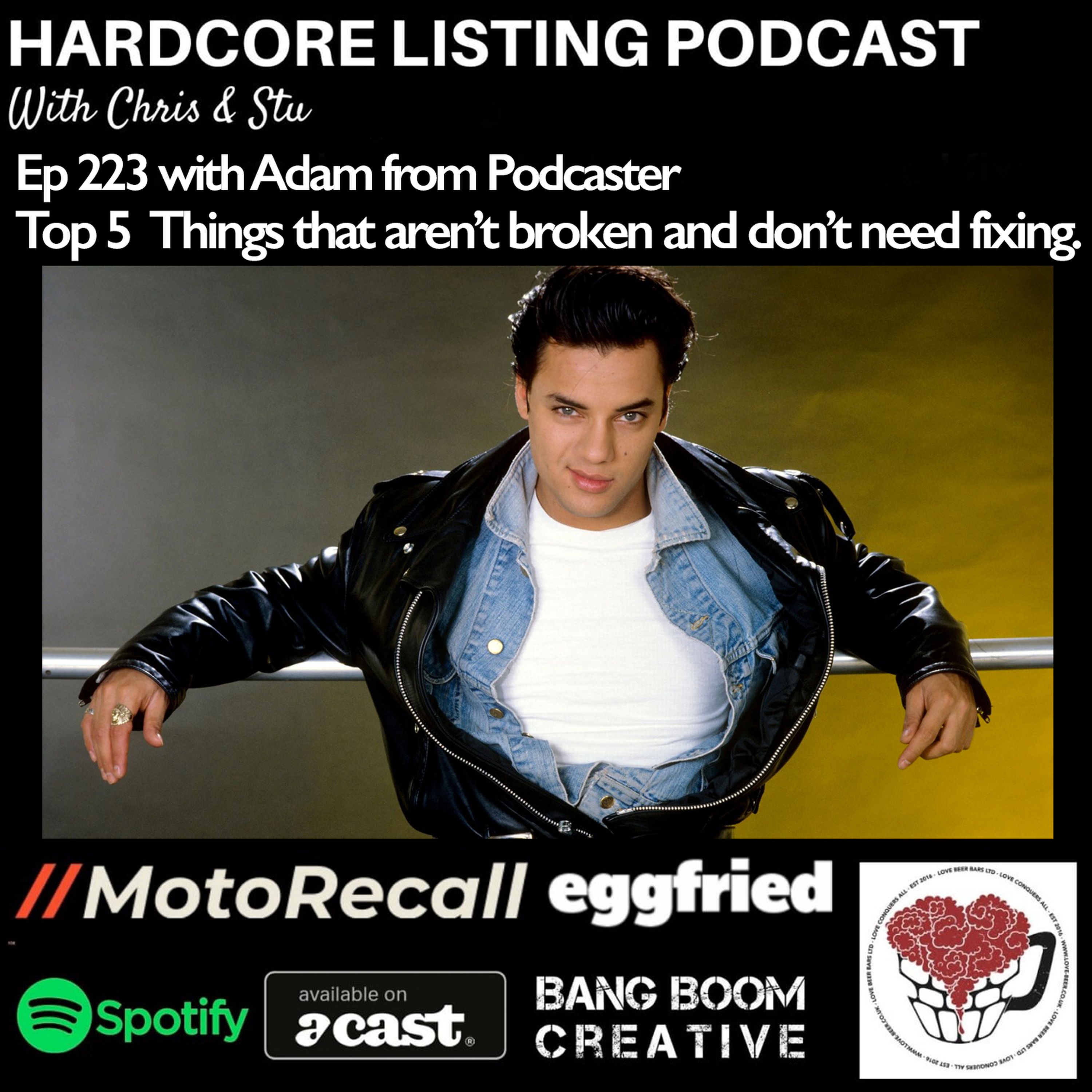 Top 5 Things that aren't broken and don't need fixing. With Adam from Podcaster