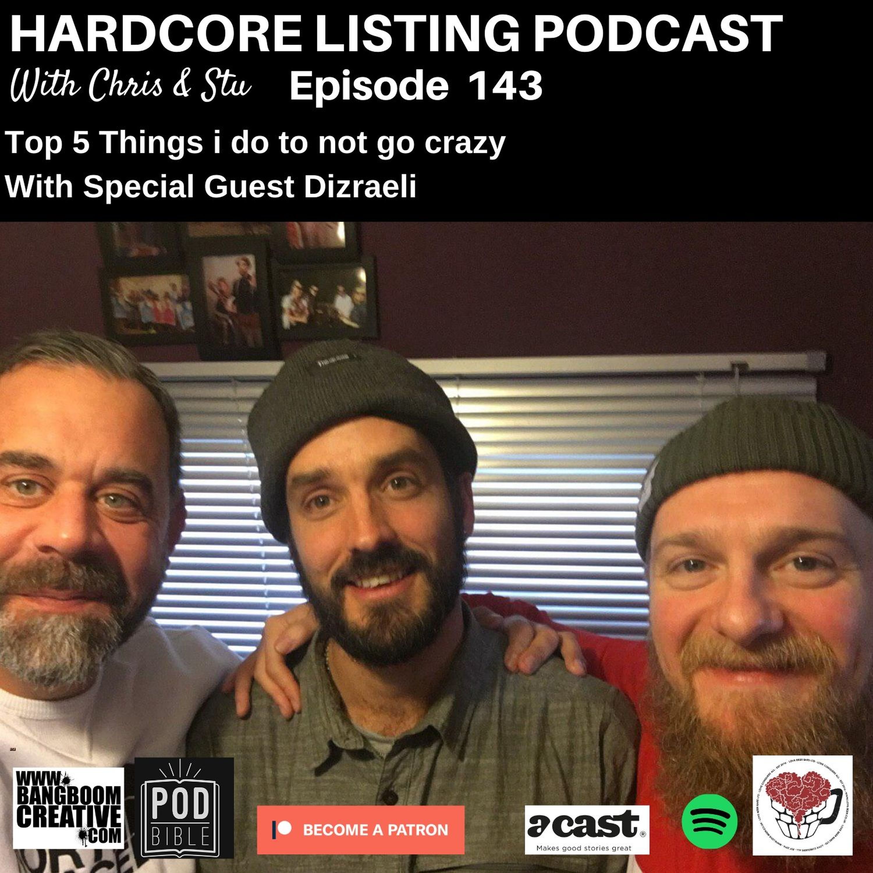 Special Guest- Dizraeli - Top 5 Things I Do To Stop Going Crazy