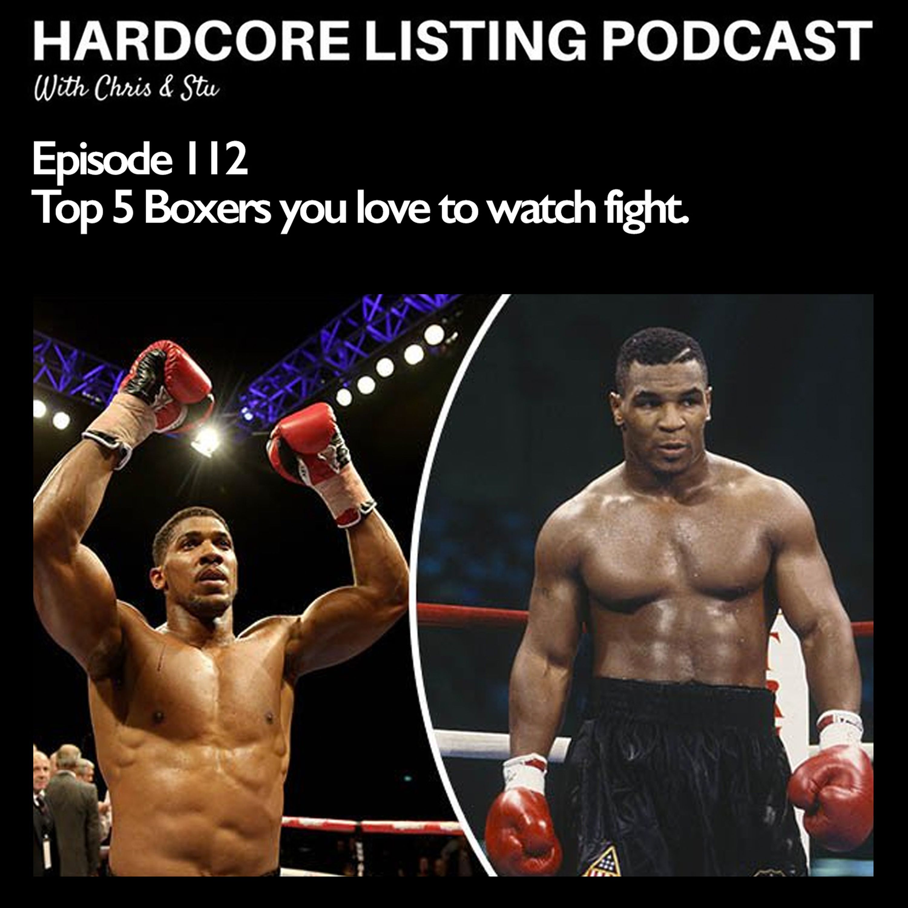 cover art for Ep112 - Top 5 Boxers you love to watch fight.