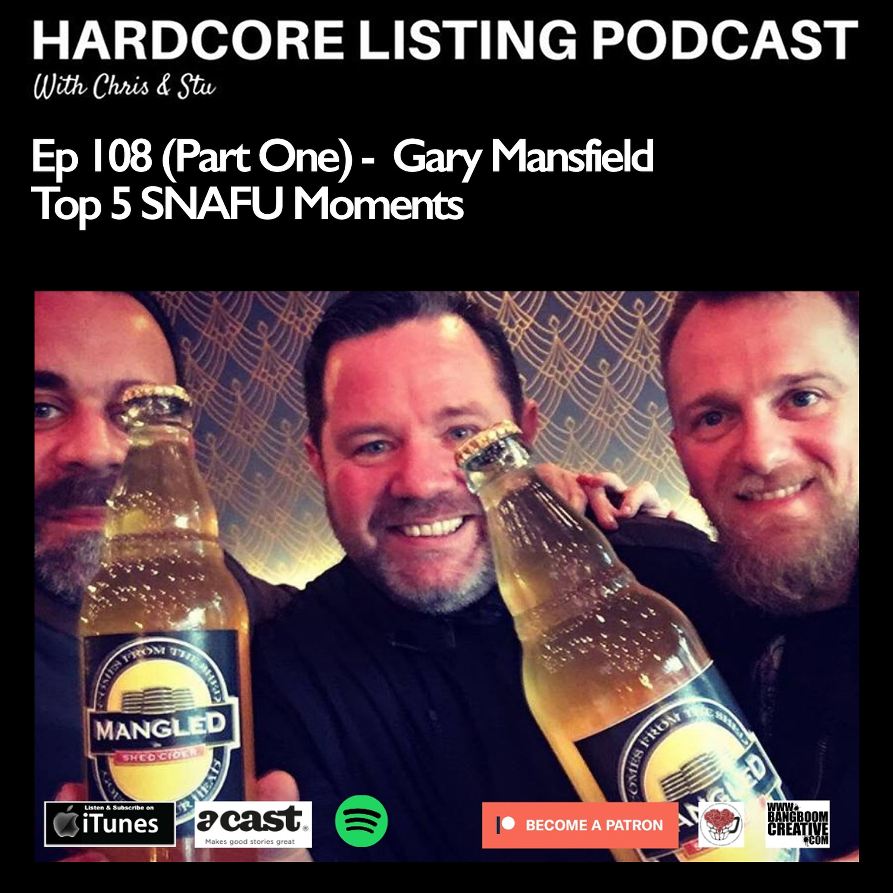 cover art for Ep108 (Part One) - Gary Mansfield - Top 5 SNAFU Moments