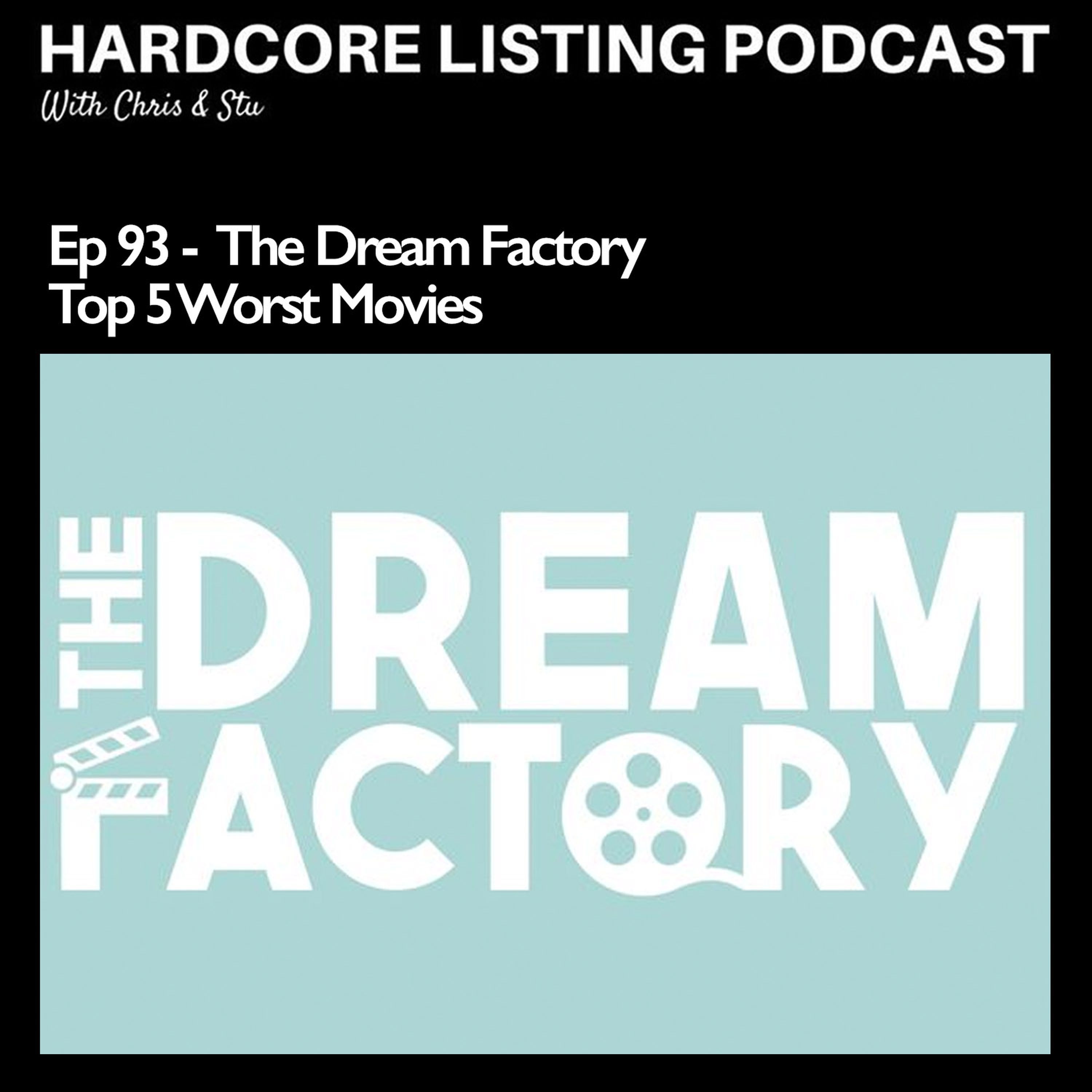 cover art for Ep 93 - Dream Factory - Top 5 Worst Films