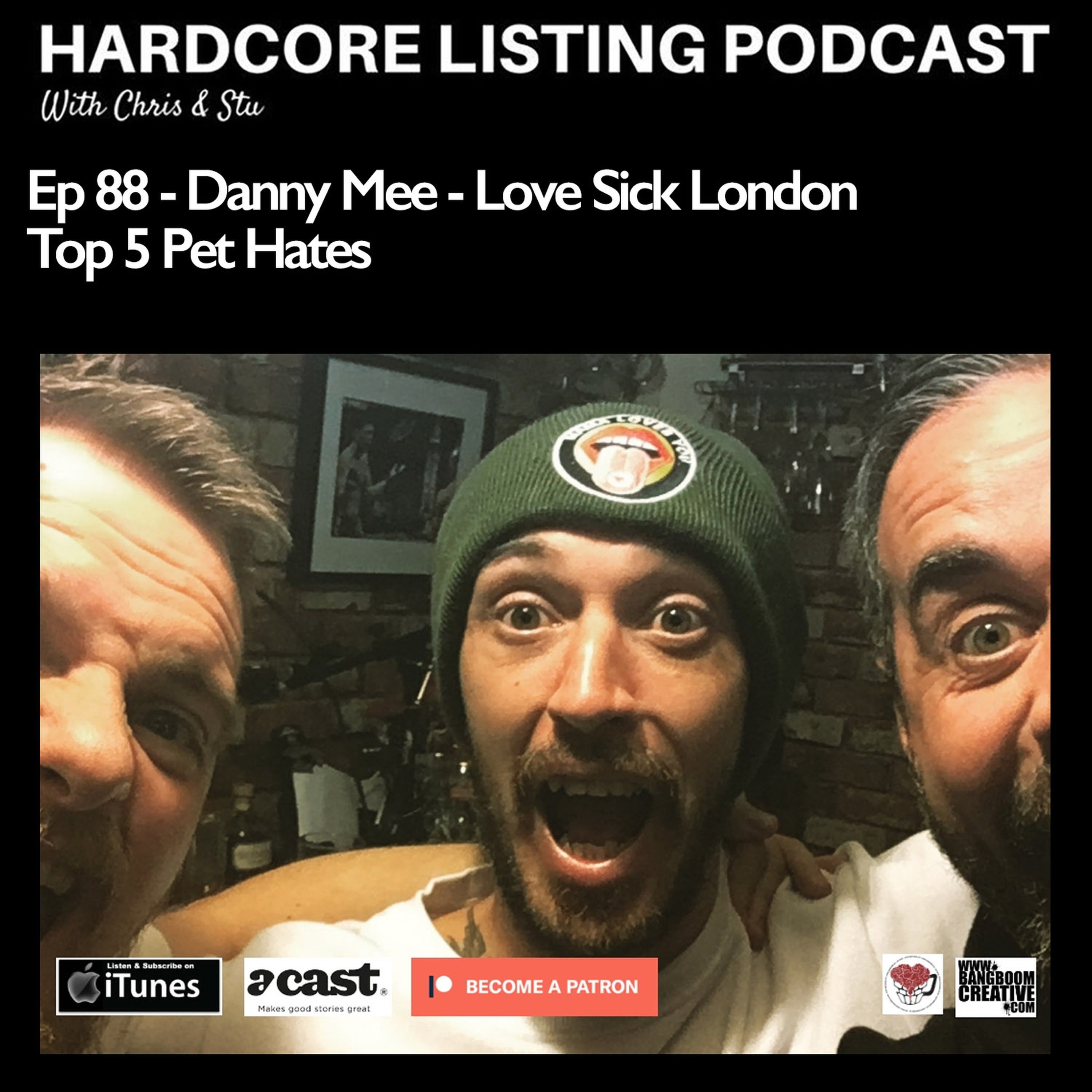 cover art for Ep88 - Danny Mee - Love Sick LondonTop 5 Pet Hates