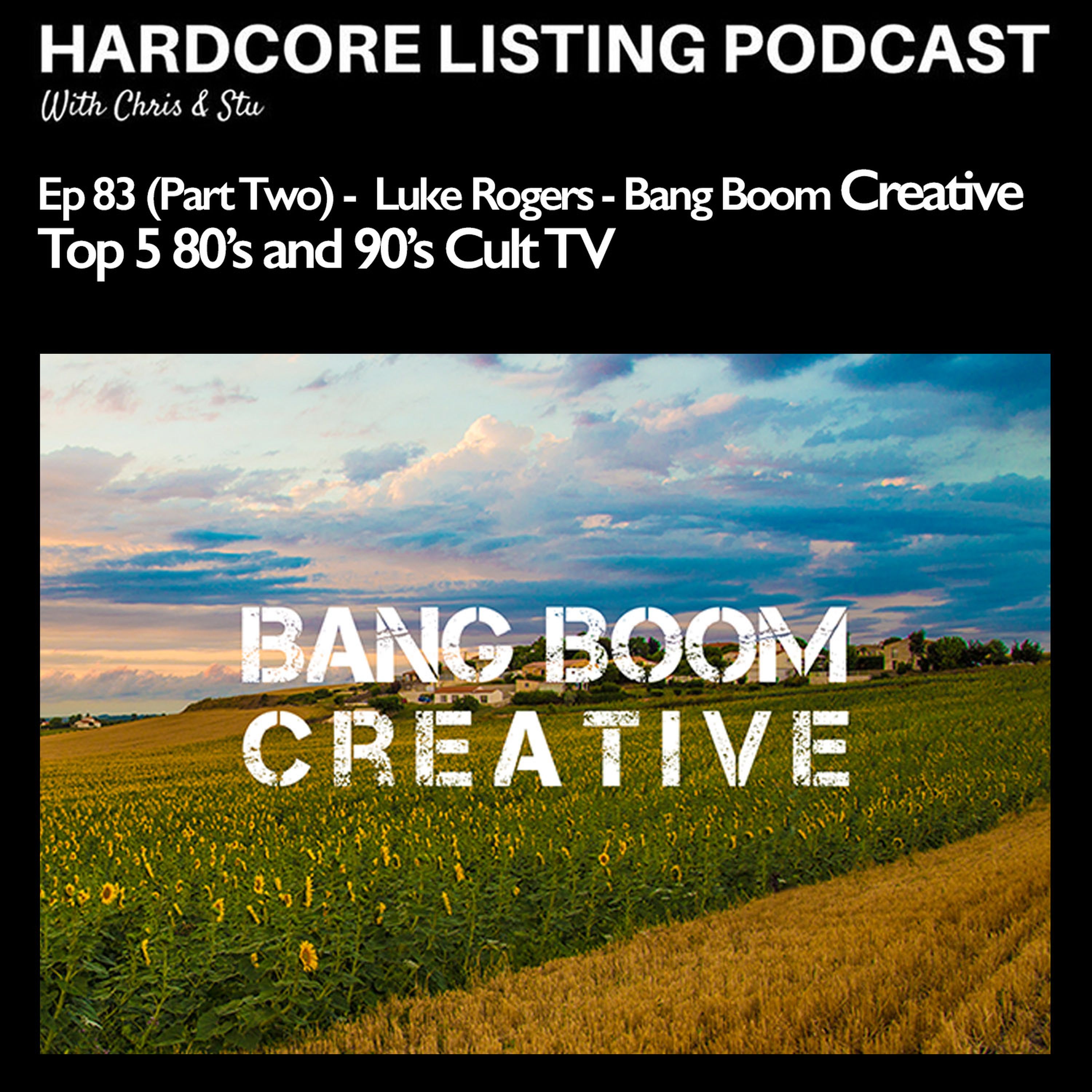 cover art for Ep83,pt2 - Luke Rogers, Bang Boom Creative - Top 5 80's and 90's Cult TV