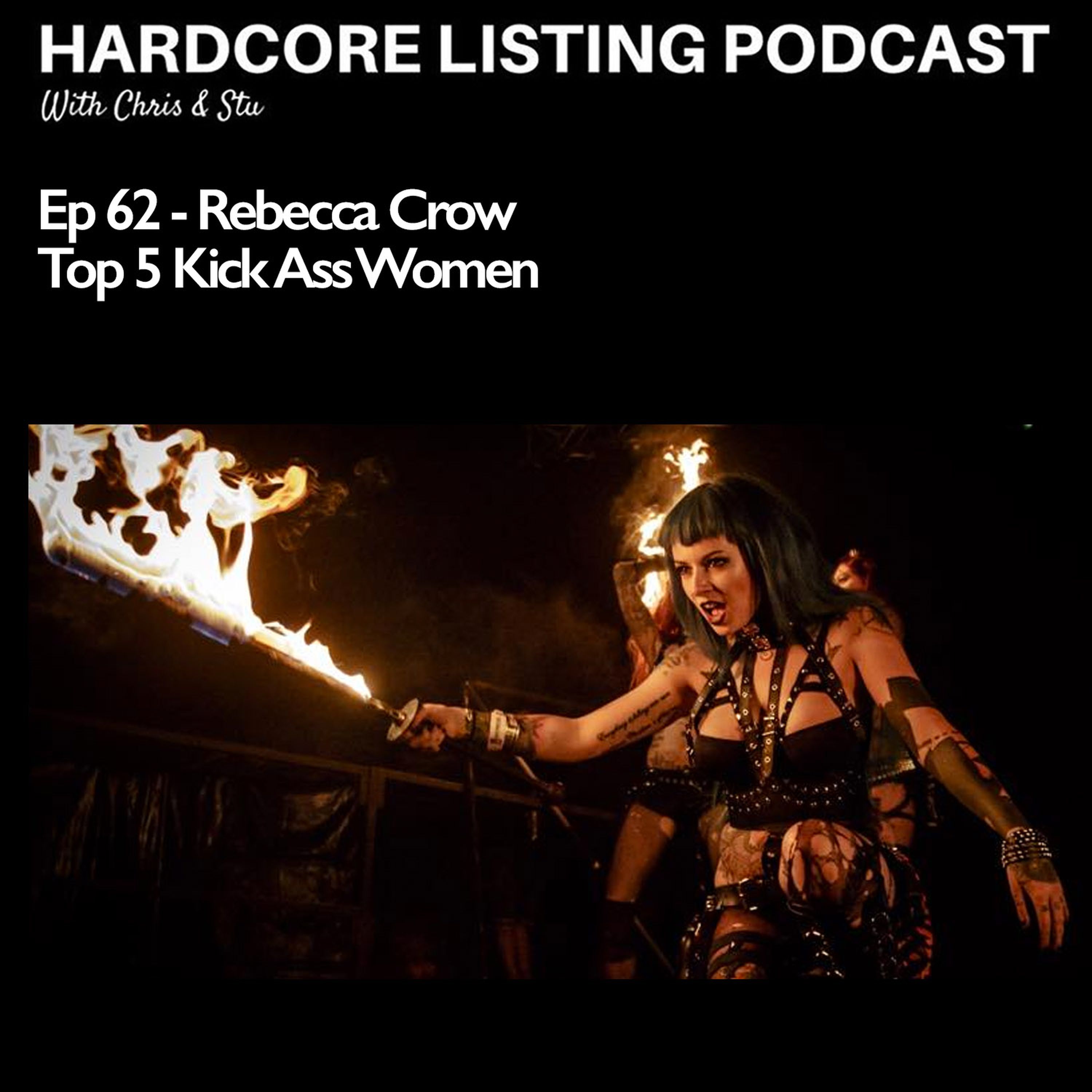 Ep62 - Rebecca Crow - Top 5 Kick Ass Women
