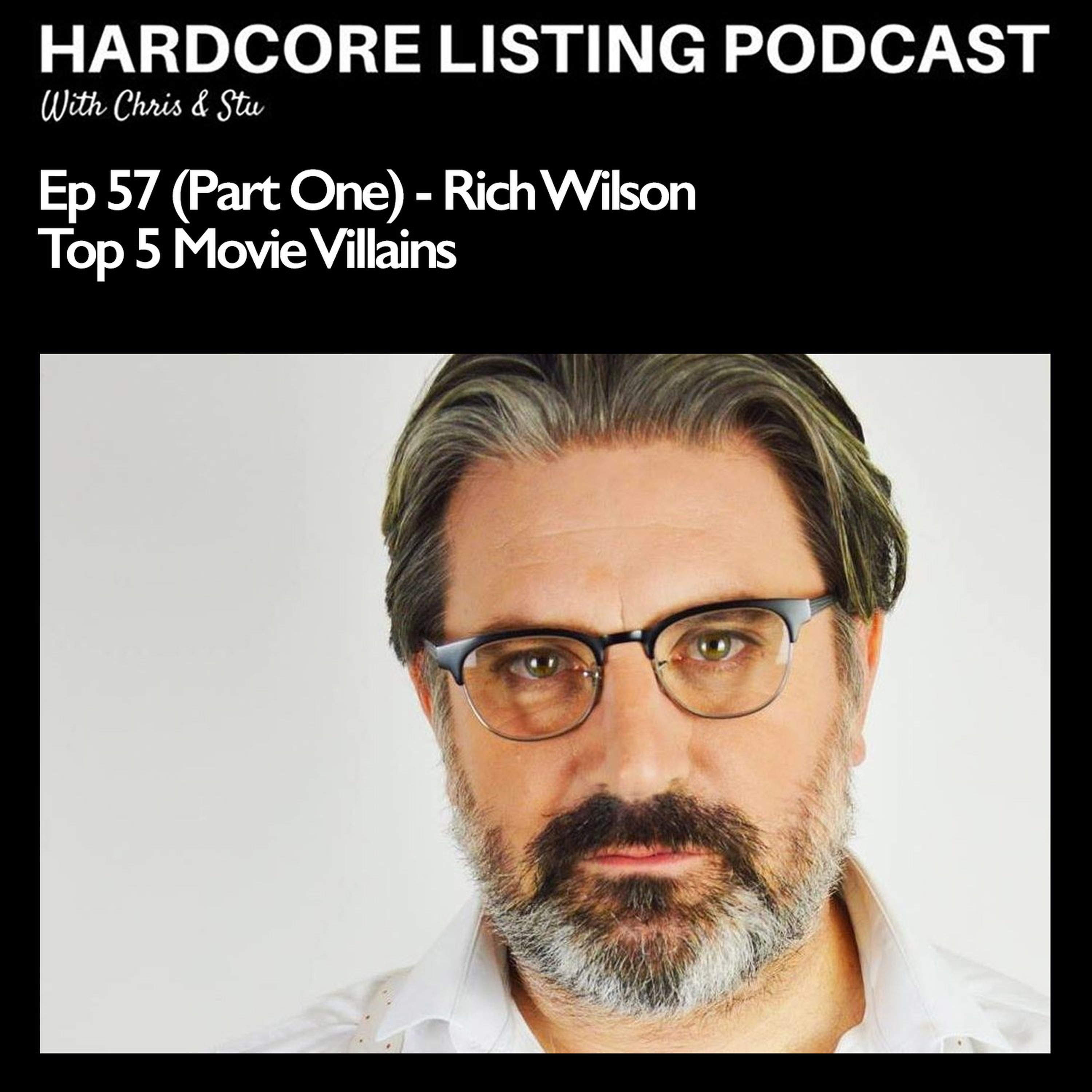 Ep57,Pt1 - Rich Wilson - Top 5 Movie Villians