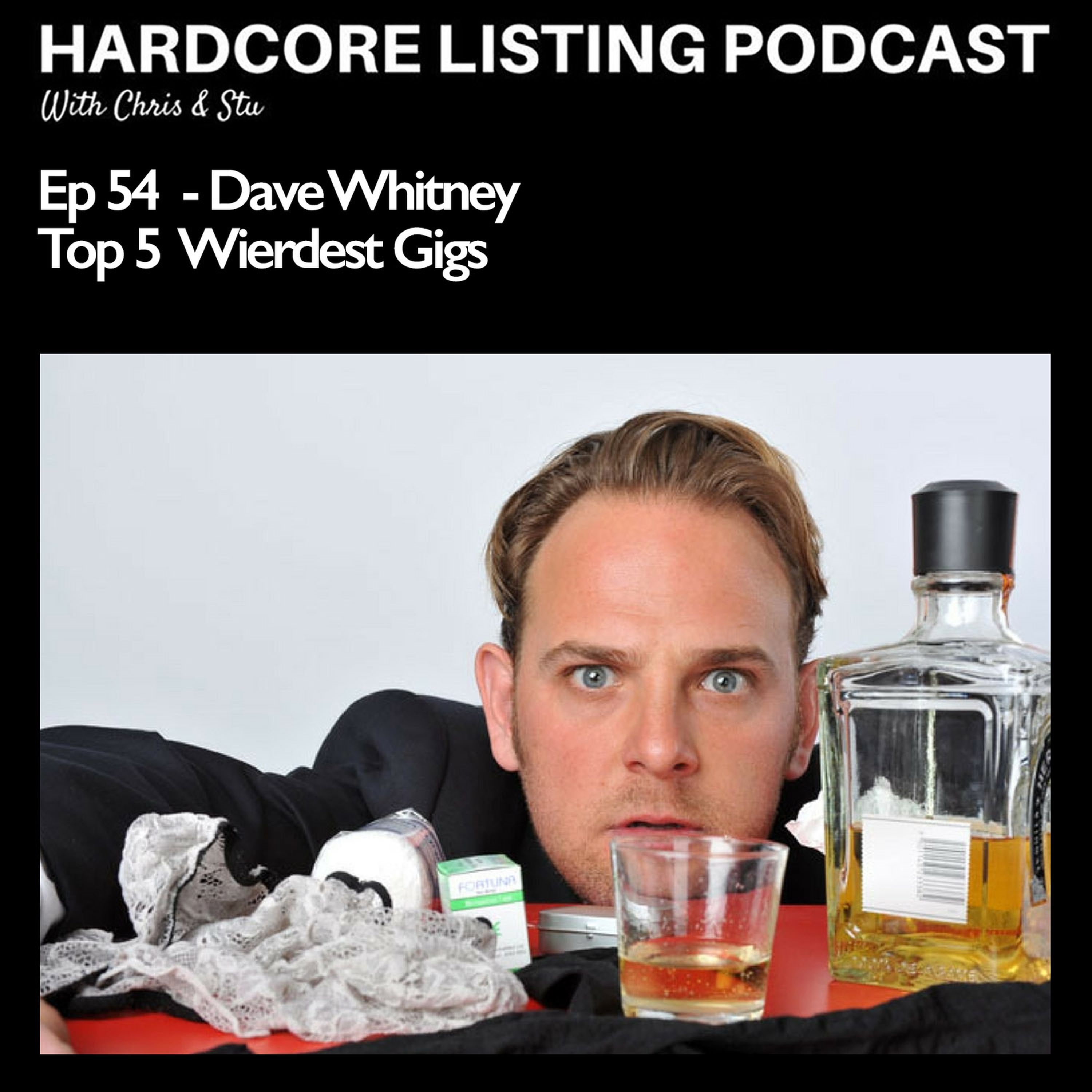 cover art for EP54 - Dave Whitney - Top 5 Weirdest Gigs