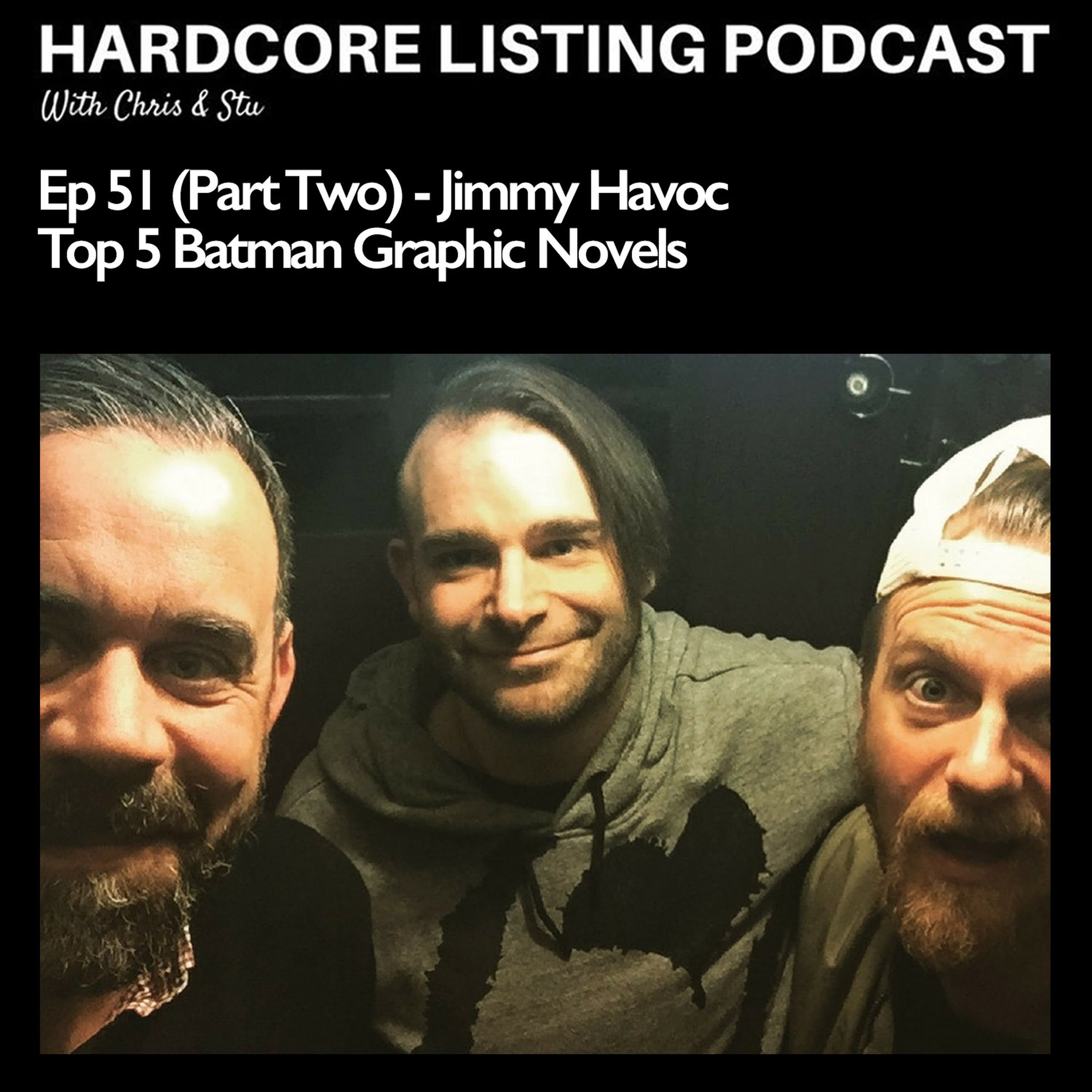 Ep51,pt2 - Jimmy Havoc - Top 5 Batman Graphic Novels