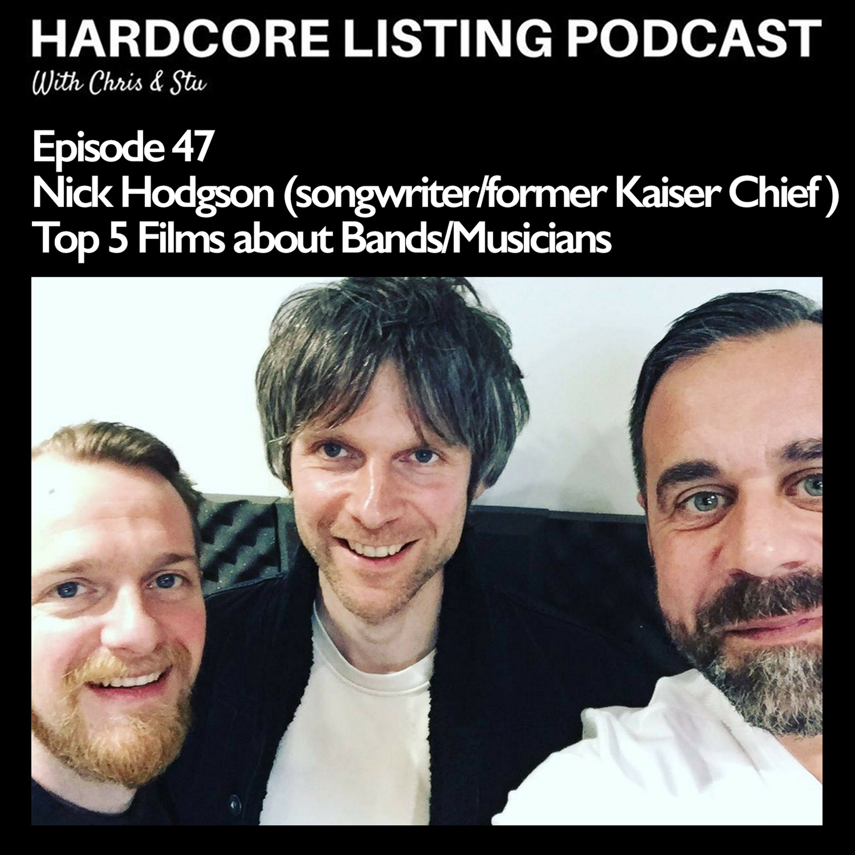 cover art for Ep47 - Nick Hodgson (Kaiser Chiefs) - Top 5 Films about Bands/Musicians